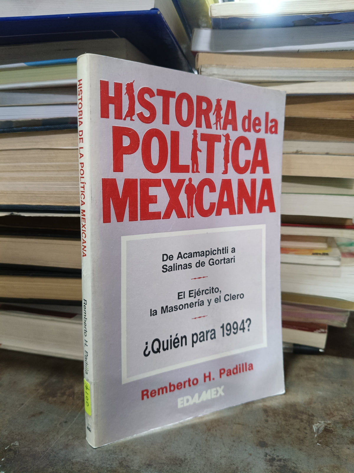 HISTORIA DE LA POLITICA MEXICANA POR REMBERTO H PADILLA USADO POLITICA ALDAMA