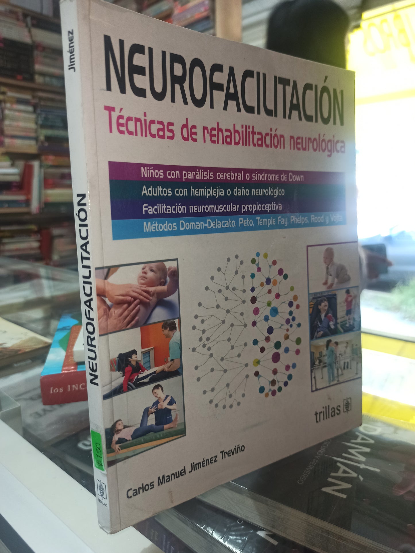 NEUROFACILITACION TECNICA DE REHABILITACION NEUROLOGICA POR CARLOS MANUEL JIMENEZ TREVIÑO USADO BIOLOGÍA JUÁREZ