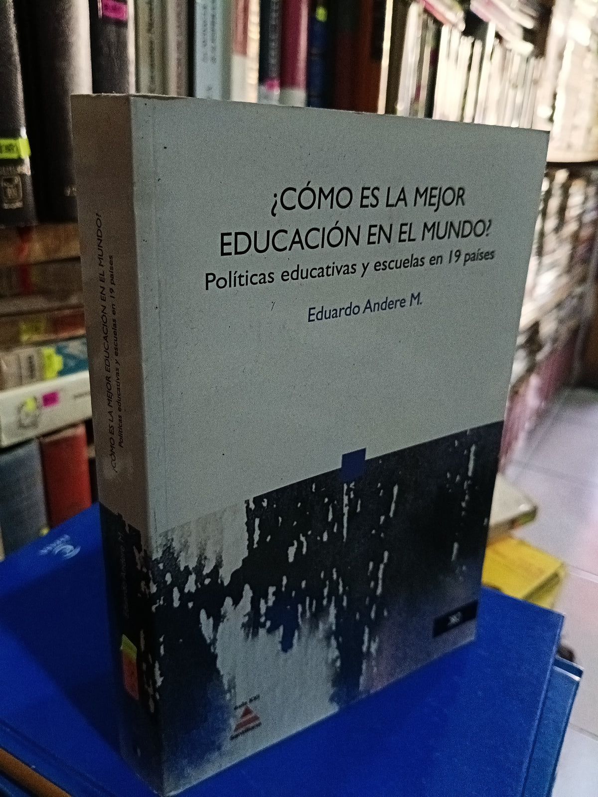 COMO ES LA MEJOR EDUCACION EN EL MUNDO EDUARDO ANDRERE M. USADO EDUCACION LITERARIO 305