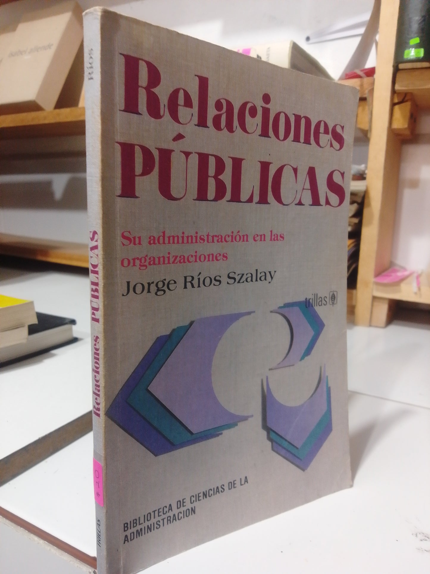 RELACIONES PUBLICAS POR JORGE RIOS USADO ADMINISTRACION JUAREZ