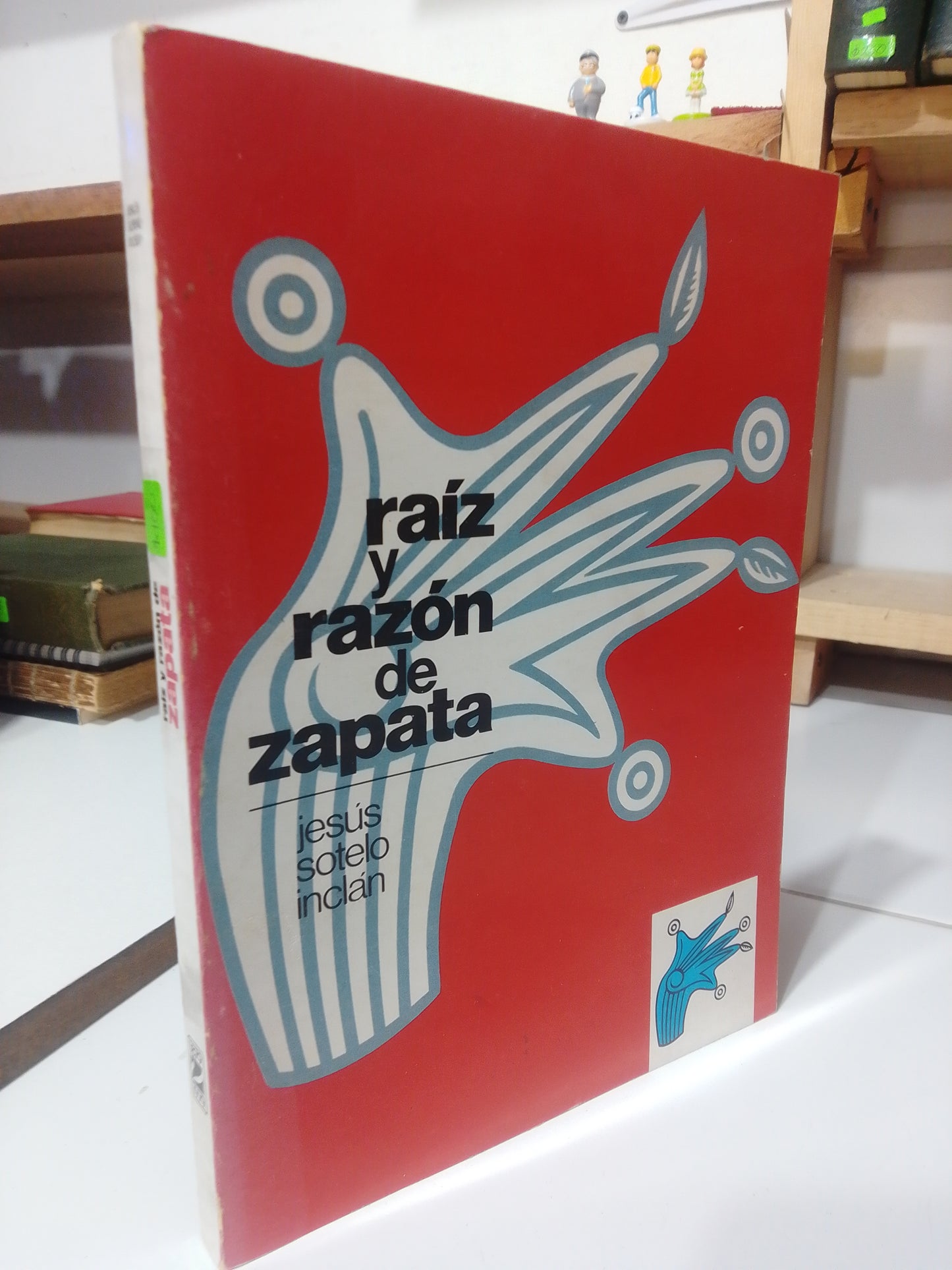 RAIZ Y RAZON DE ZAPATA POR JESUS SOTELO INCLAN USADO HISTORIA JUAREZ