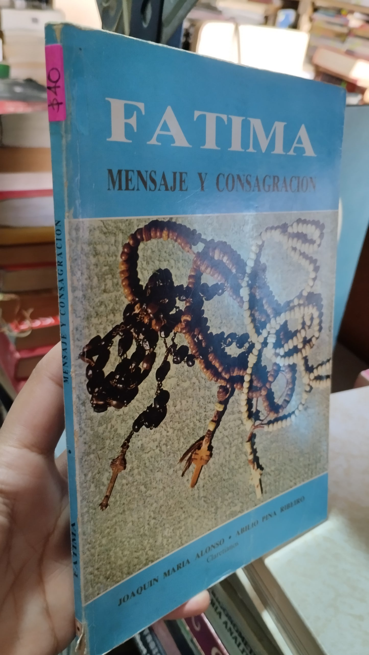FATIMA MENSAJE Y CONSAGRACION POR JOAQUIN MARIA ALONSO LIBRO USADO RELIGION ALDAMA