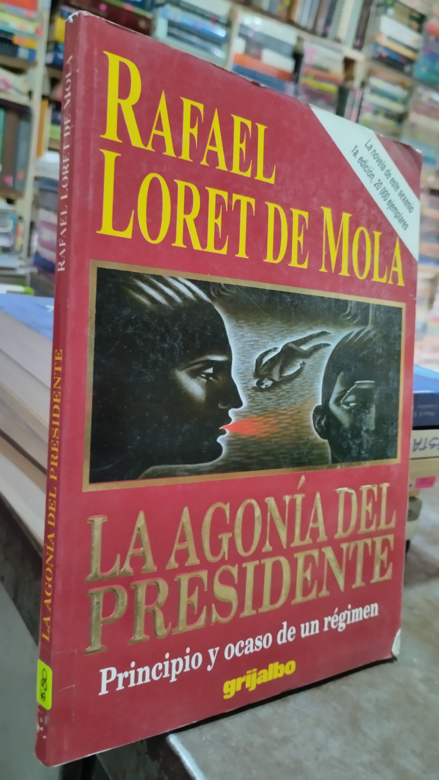 LA AGONIA DEL PRESIDENTE POR RAFAEL LORET DE MOLA LIBRO USADO POLITICA ALDAMA