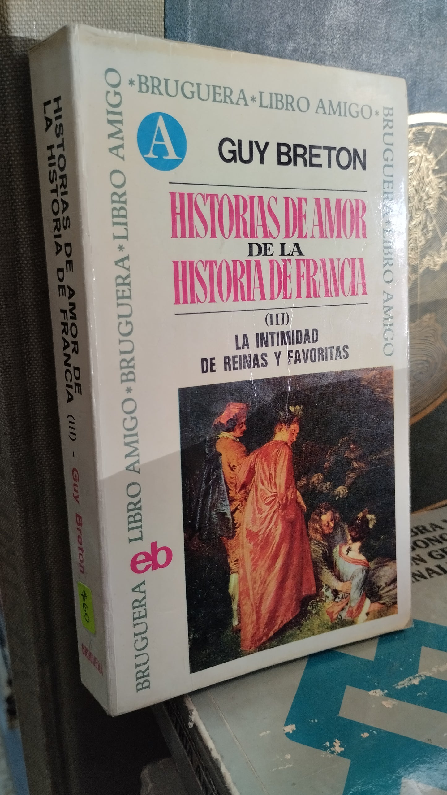 HISTORIAS DE AMOR DE LA HISTORIA FRANCESA III POR GUY BRETON LIBRO USADO NOVELAS ALDAMA
