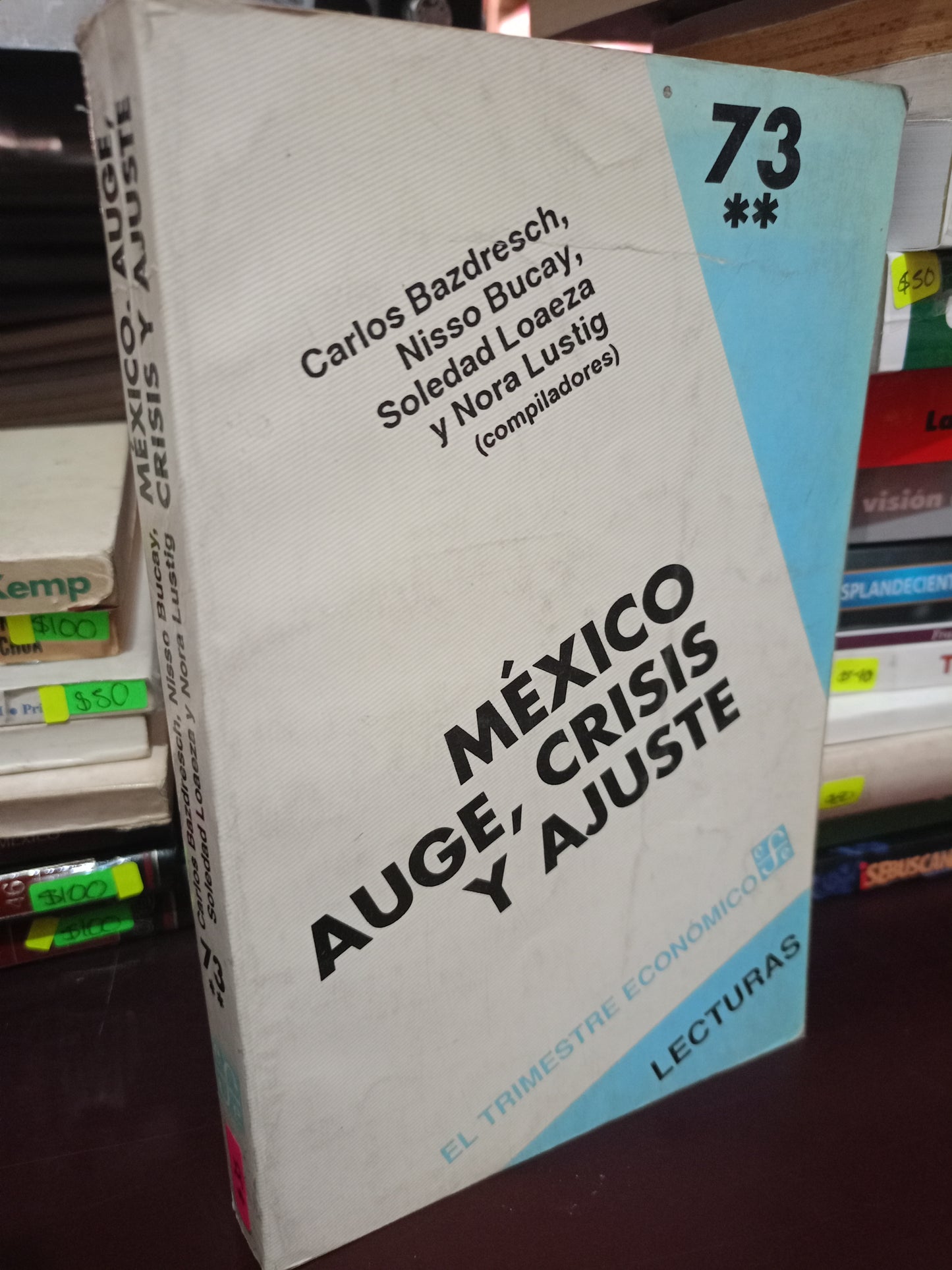 MEXICO AUGE CRISIS Y AJUSTE POR CARLOS BAZDRESCH, NISSO BUCAY, SOLEDAD LOAEZA Y NORA LUSTIG USADO HISTORIA LITERARIO 305