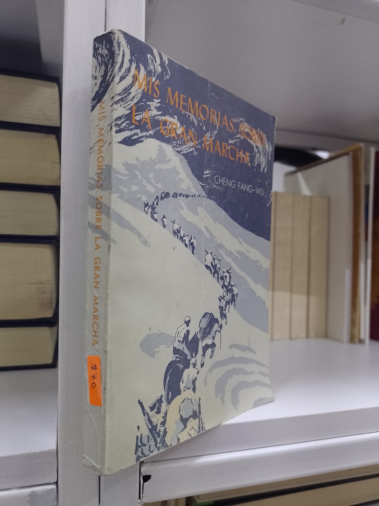 MIS MEMORIAS SOBRE LA GRAN MARCHA POR CHENG FANG WU USADO NOVELA JUAREZ 515