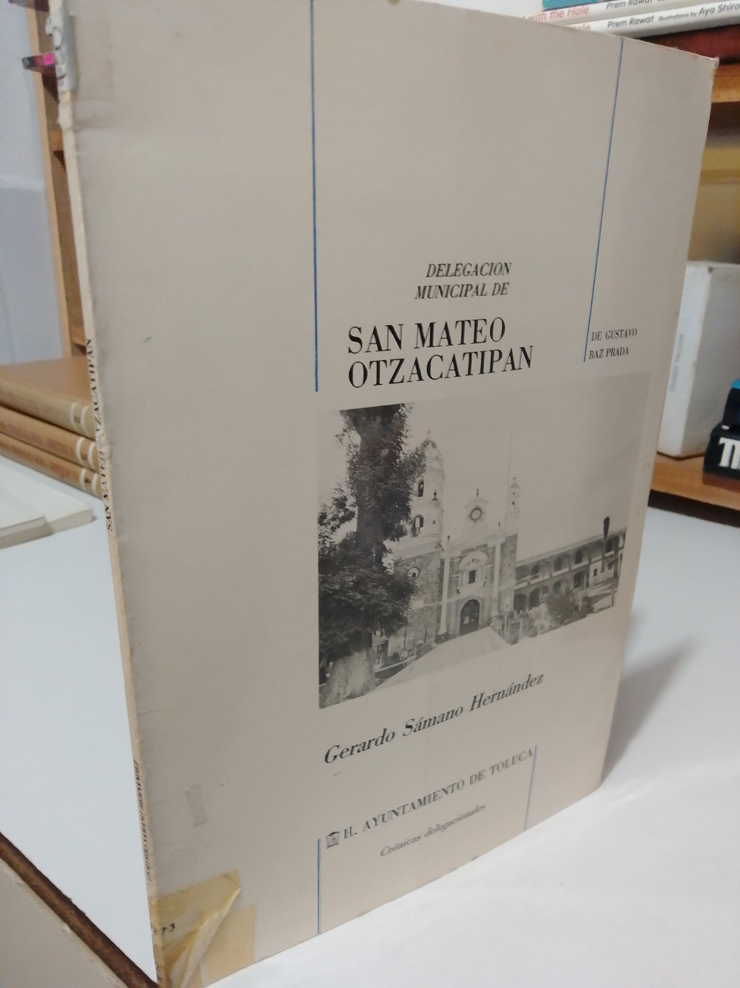 MONOGRAFIA MUNICIPAL SAN MATEO OTZACATIPAN POR GERARDO SAMANO HERNANDEZ USADO EDOMEX JUAREZ