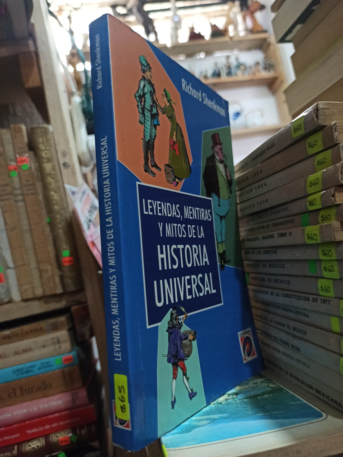 LEYENDAS, MENTIRAS Y MITOS DE LA HISTORIA UNIVERSAL POR RICHARD SHENAN USADO HISTORIA ALDAMA