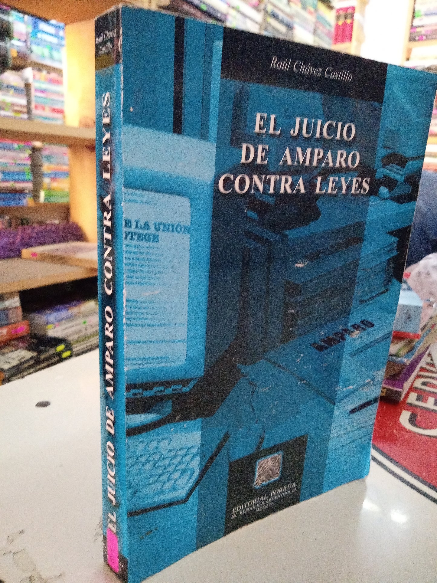 EL JUICIO DE AMPARO CONTRA LEYES POR RAUL CHAVEZ CASTILLO USADO DERECHO LITERARIO 207