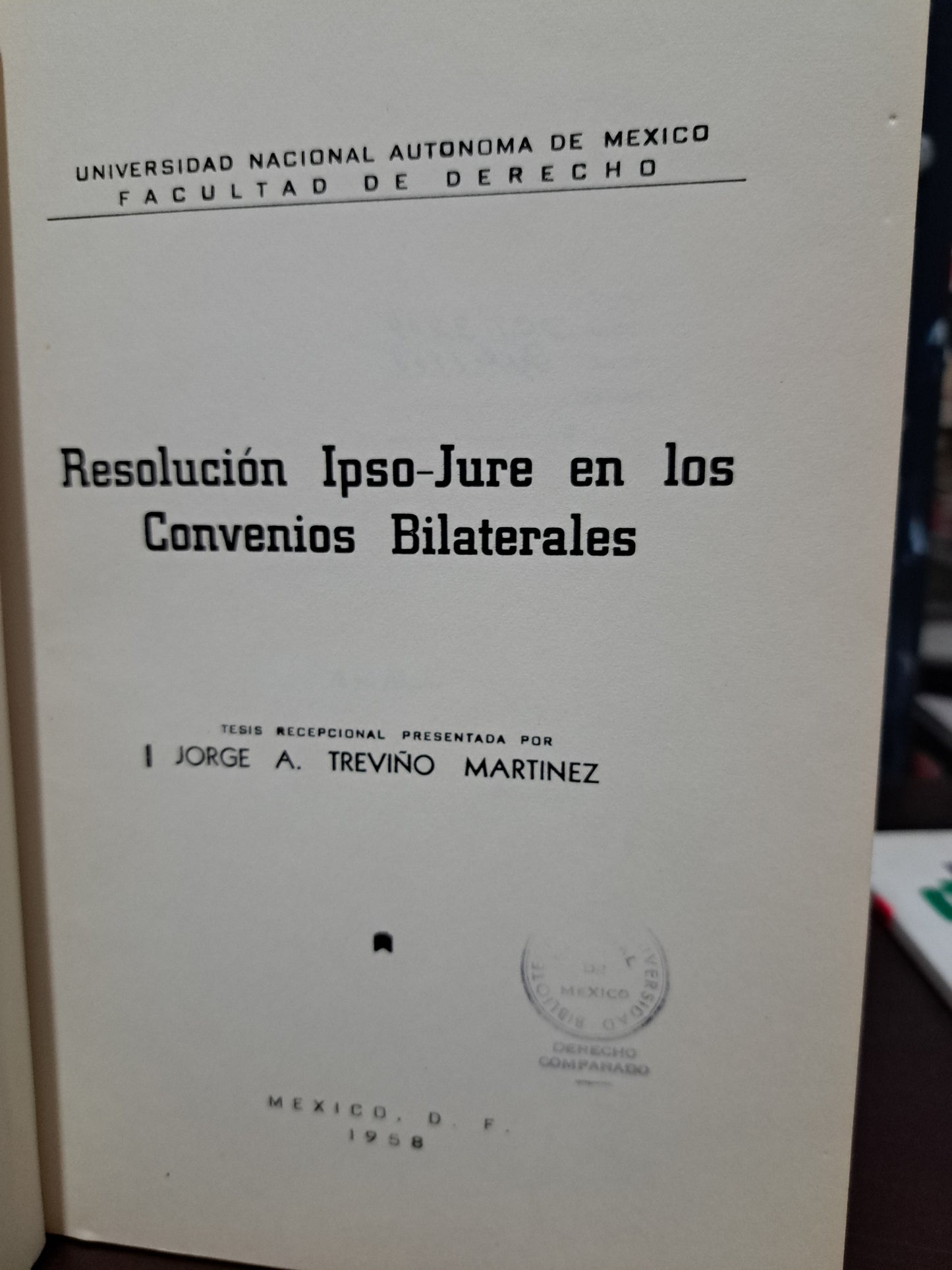 RESOLUCIÓN IPSO-JURE EN LOS CONVENIOS BILATERALES JORGE A. TREVIÑO MARTÍNEZ USADO DERECHO LITERARIO 305