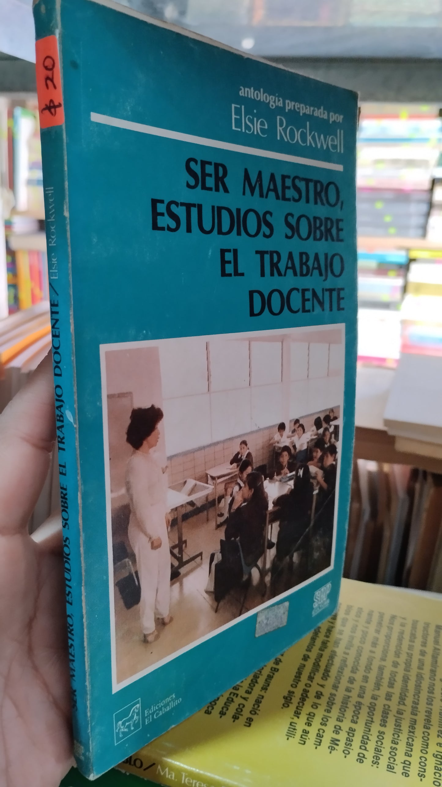SER MAESTRO ESTUDIOS SOBRE EL TRABAJO DOCENTE POR ELSIE ROCKWELL LIBRO USADO EDUCACIÓN ALDAMA