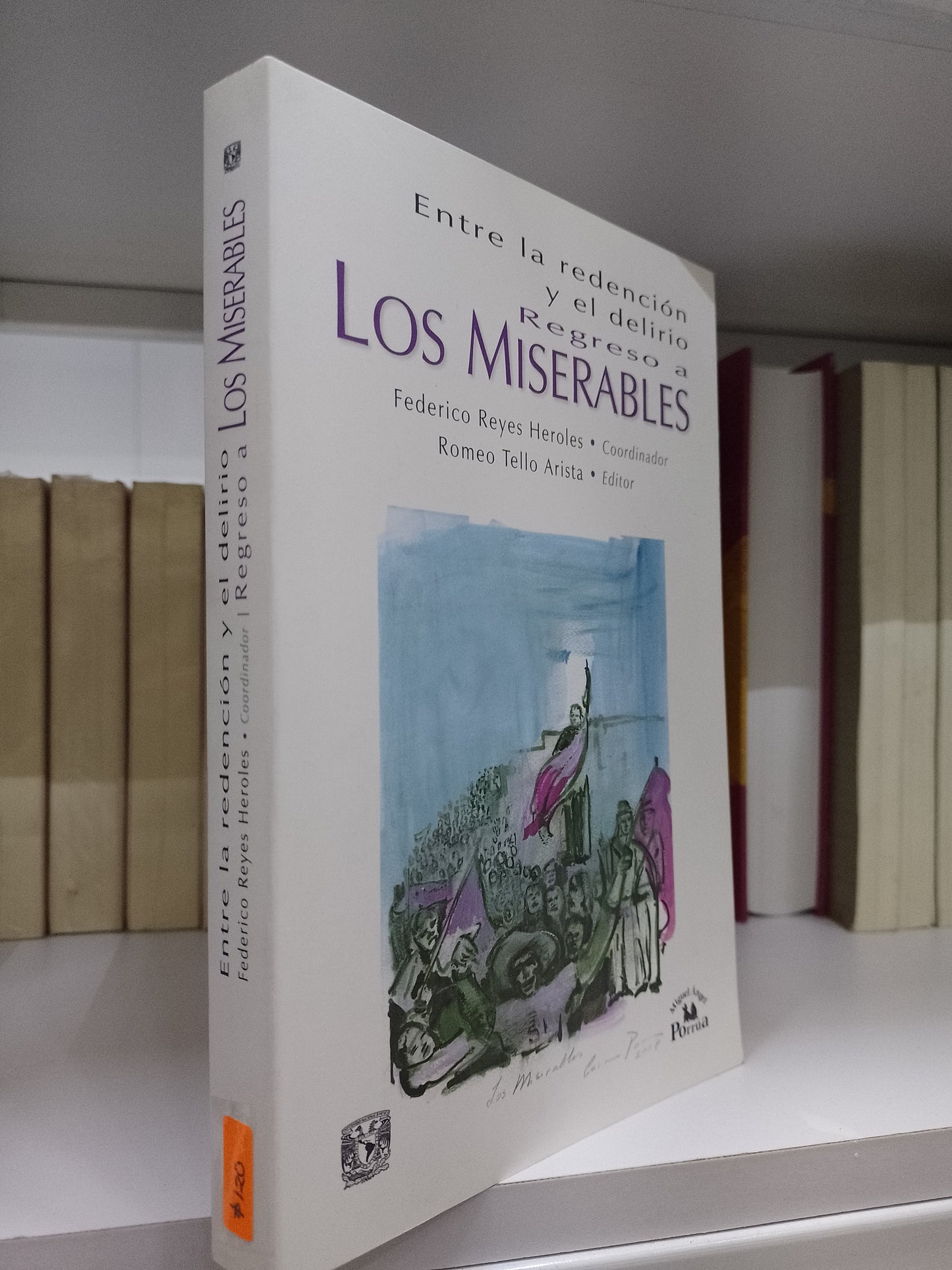 ENTRE LA REDENCION Y EL DELIRIO REGRESO A LOS MISERABLES POR FEDERICO REYES HEROLES USADO NOVELA JUAREZ 515