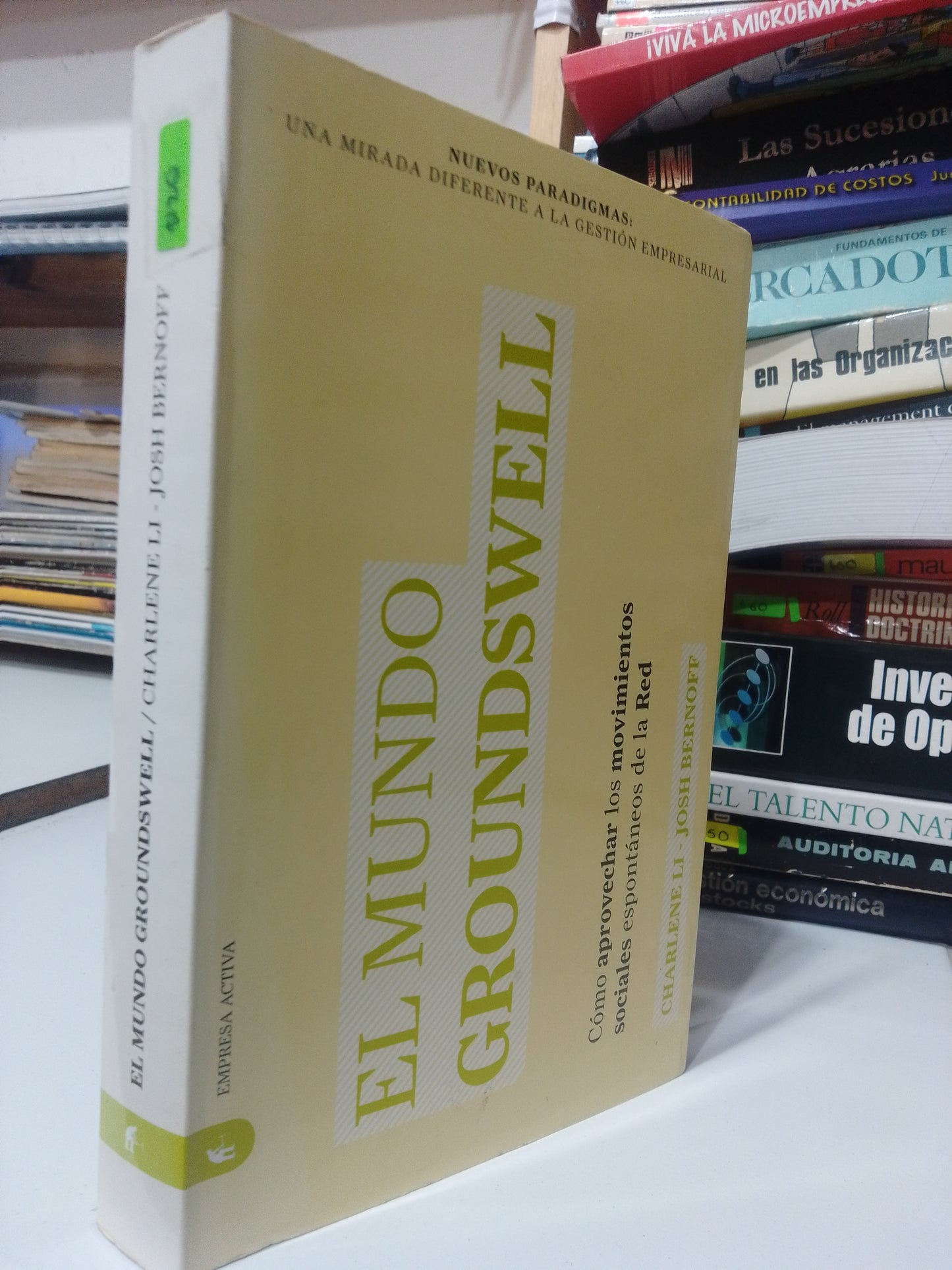 EL MUNDO GROUNDSWELL POR CHARLENE LI Y JOSH BERNOFF USADO ADMINISTRACION JUAREZ