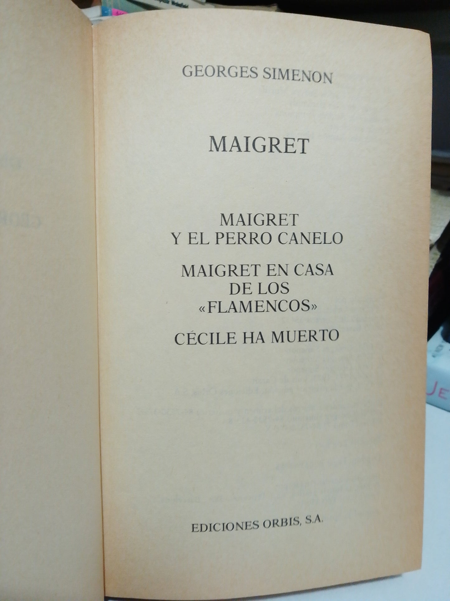 MAIGRET Y EL PERRO CANELO MAIGRET EN LA CASA DE LOS FLAMENCOS, CECILE HA MUERTO POR GEORGES SIMENÓN USADO NOVELA JUÁREZ