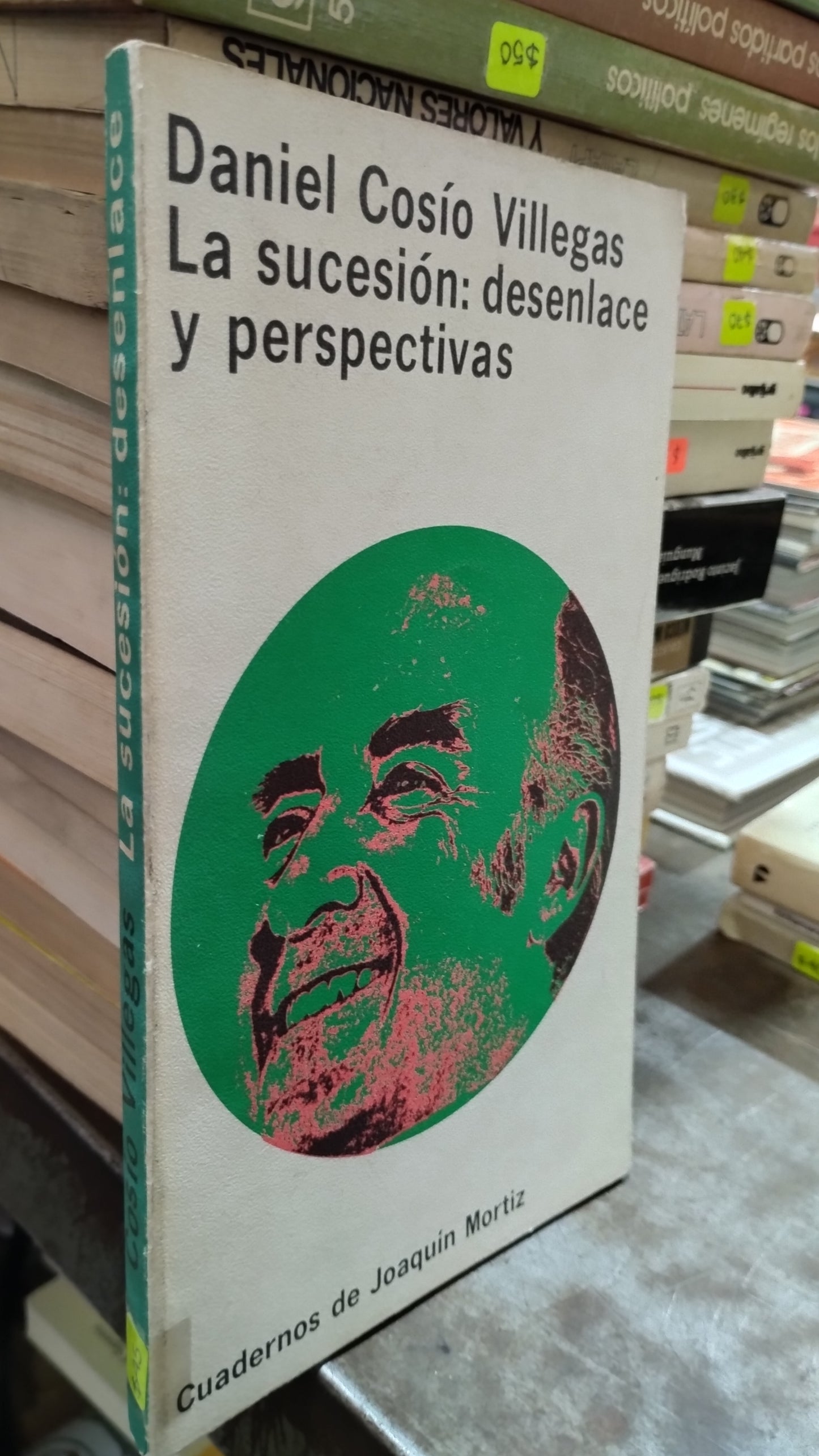 LA SUCESION DESENLACE Y PERSPECTIVAS POR DANIEL COSIO LIBRO USADO POLITICA ALDAMA