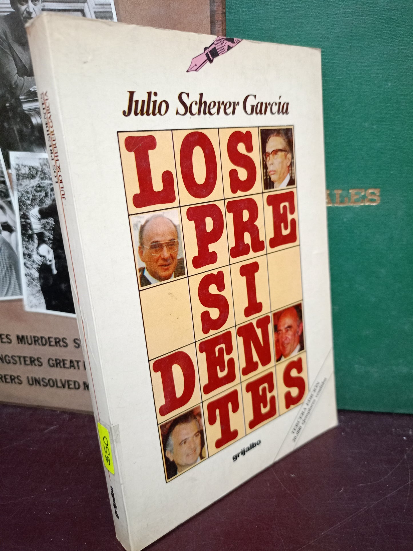 LOS PRESIDENTES JULIO SCHERER GARCIA USADO POLITICA LITERARIO 305
