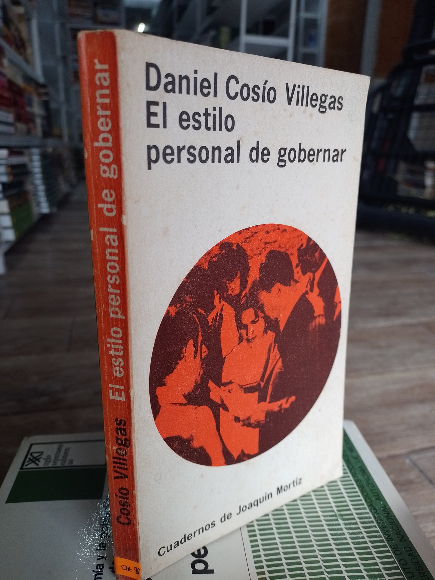 EL ESTILO PERSONAL DE GOBERNAR POR DANIEL COSIO VILLEGAS USADO POLITICA JUAREZ 515