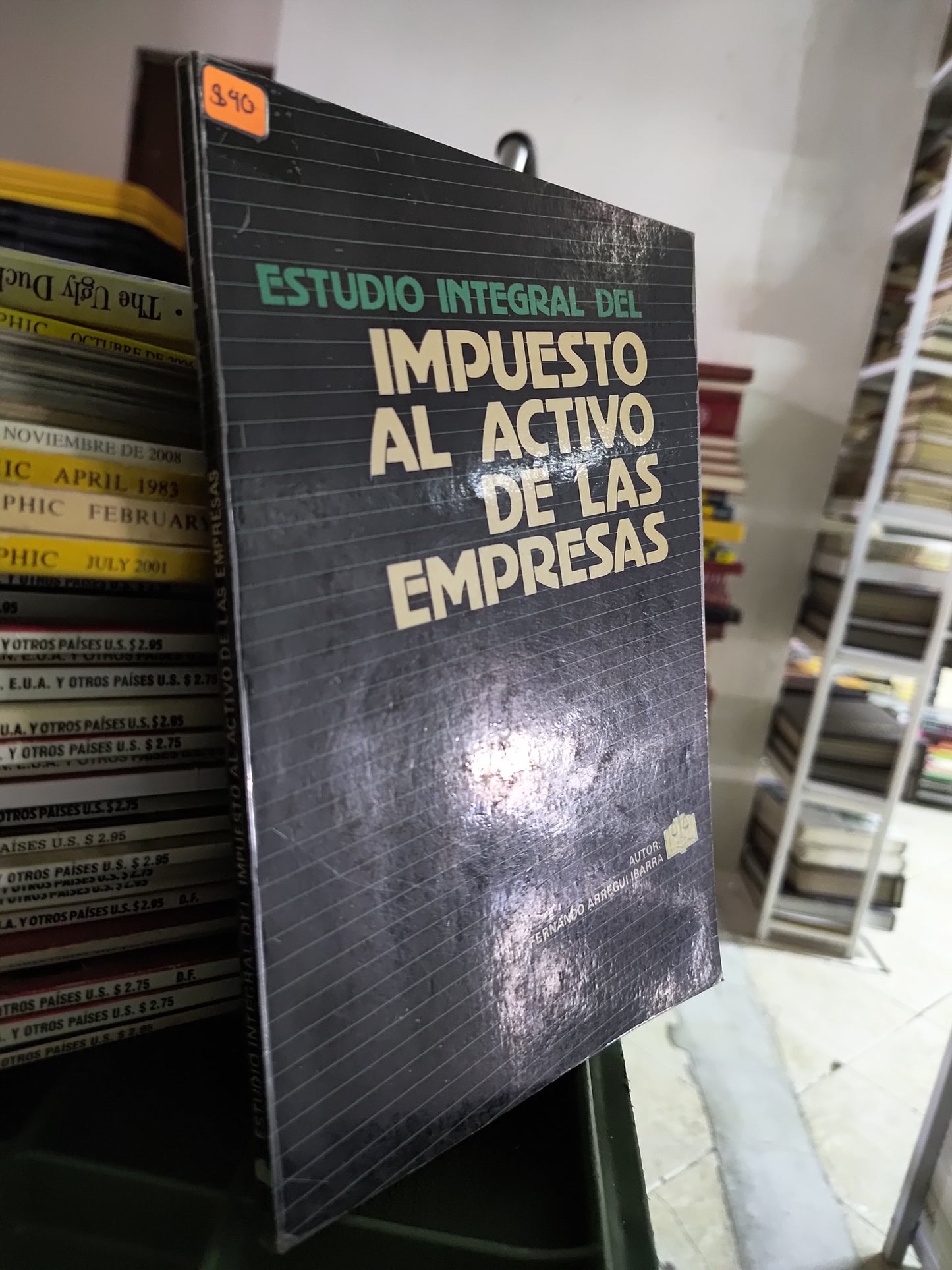 ESTUDIO INTEGRAL DEL IMPUESTO AL ACTIVO DE LAS EMPRESAS POR FERNANDO ARREGUI IBARRA USADO ADMINISTRACION JUAREZ 515