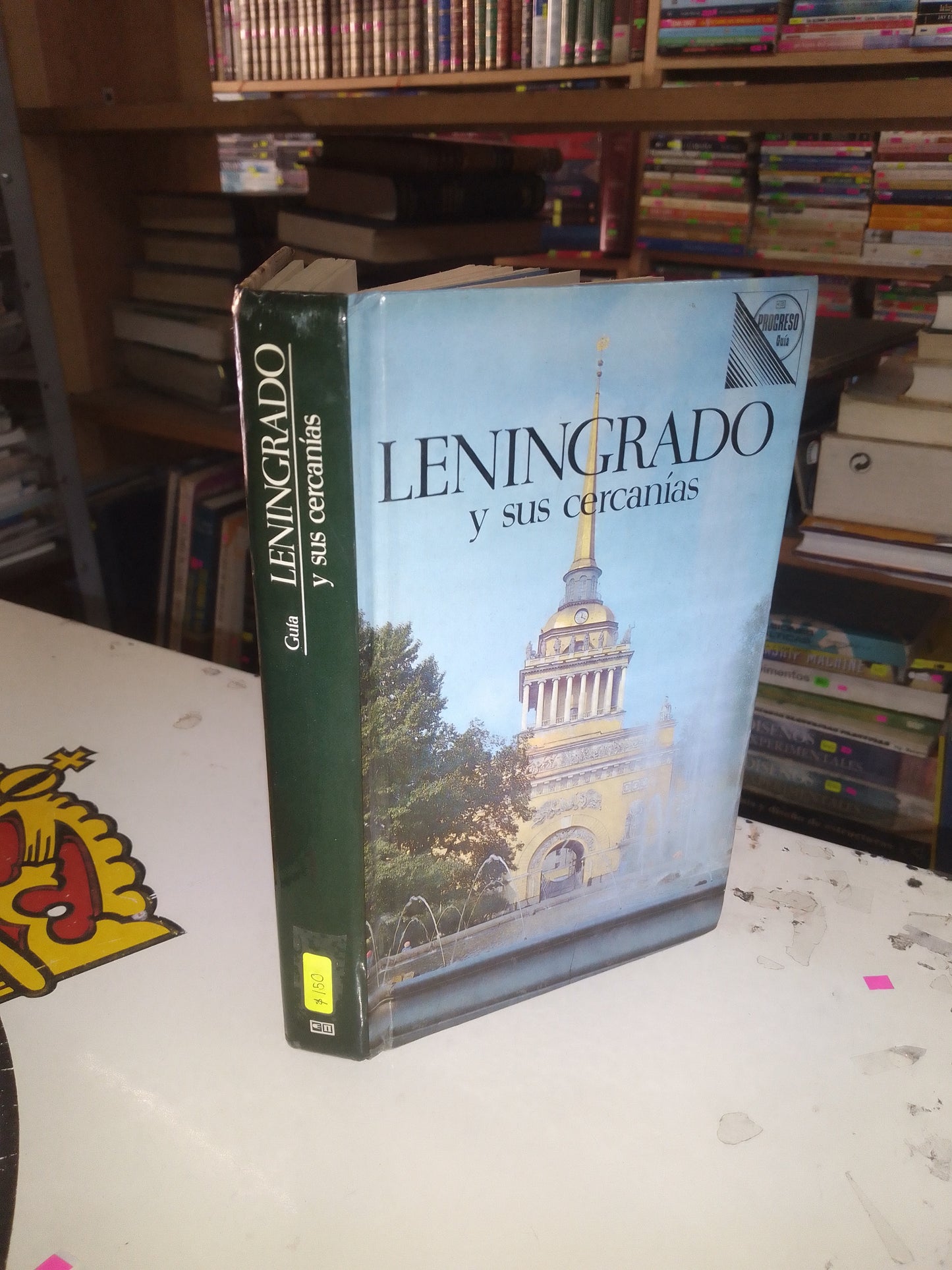 LENINGRADO Y SUS CERCANÍAS POR ELENA DOROSHINSKAYA Y VADIM KRUCHINA BOGDANOV USADO TURISMO LITERARIO 207