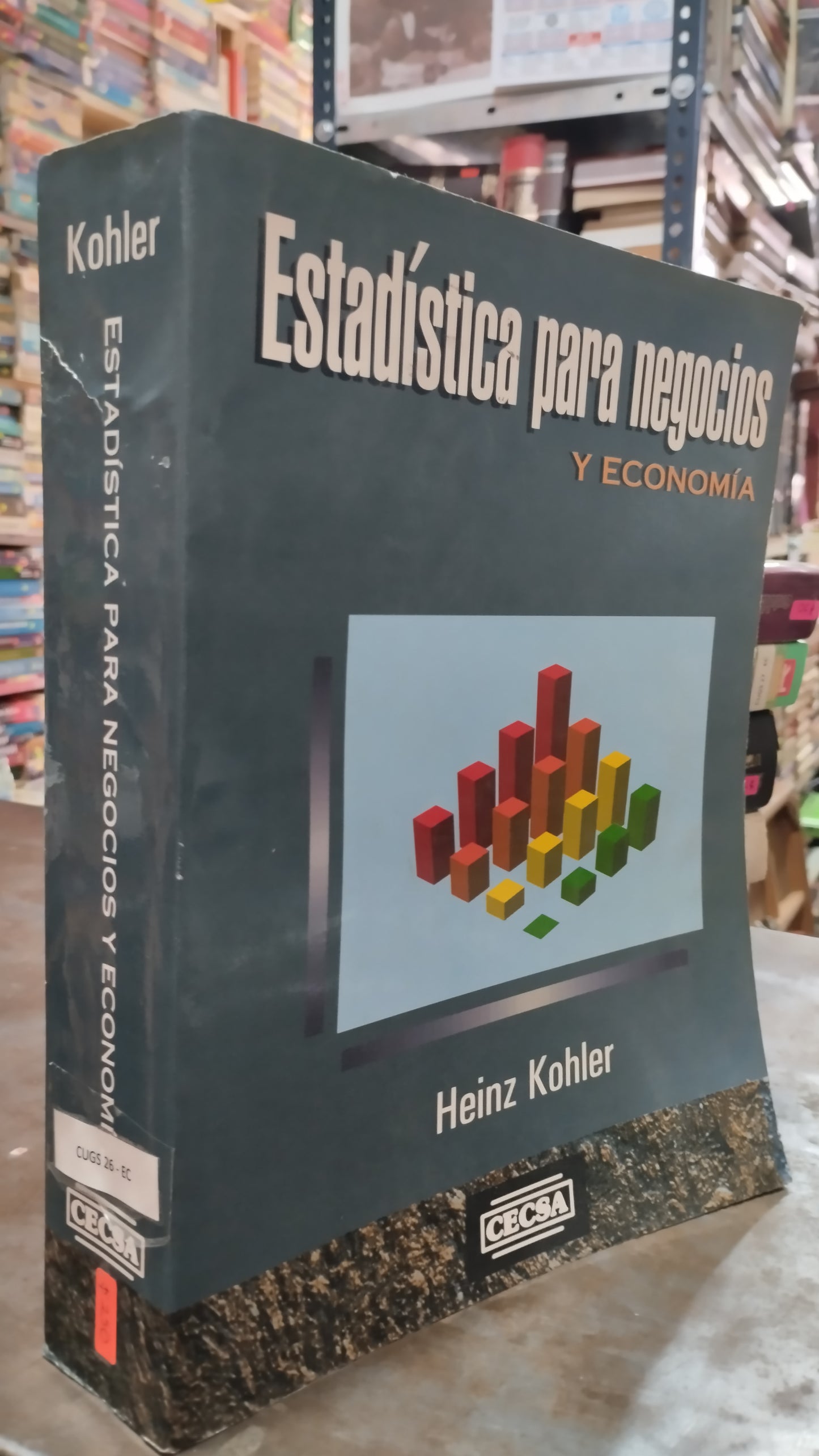 ESTADISTICA PARA NEGOCIOS Y ECONOMIA POR HEINZ KOHLER LIBRO USADO ADMINISTRACION ALDAMA