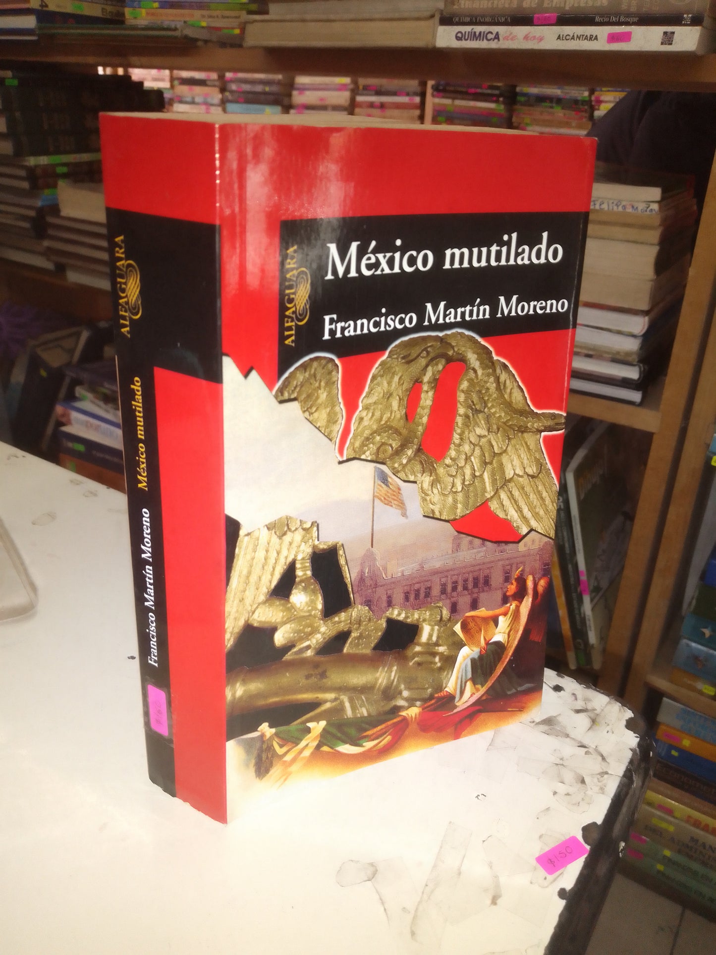 MÉXICO MUTILADO POR FRANCISCO MARTÍN MORENO USADO POLÍTICA LITERARIO 207