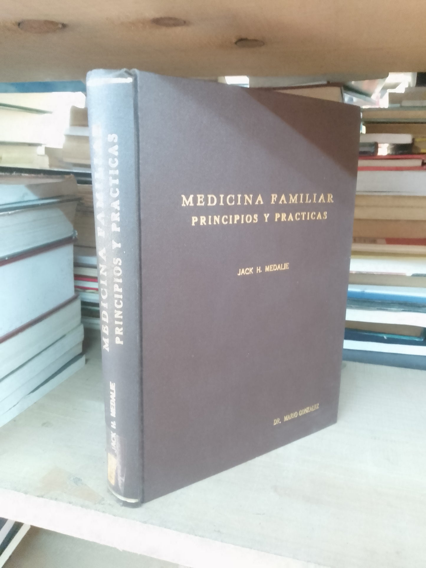 MEDICINA FAMILIAR: PRINCIPIOS Y PRÁCTICAS POR JACK H. MEDALIE USADO MEDICINA LITERARIO 207