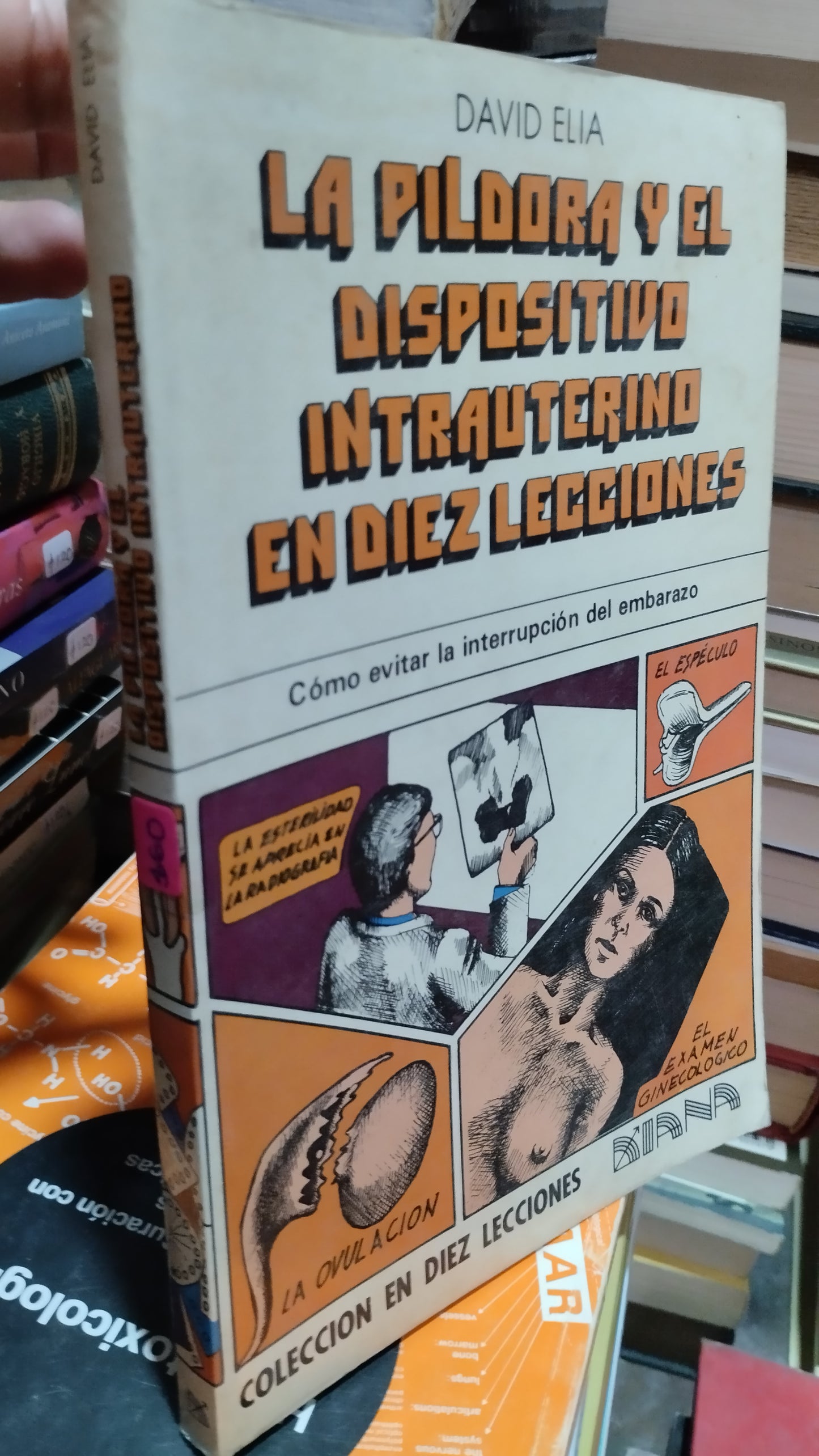LA PILDORA Y EL DISPOSITIVO INTRAUTERINO EN DIEZ LECCIONES LIBRO USADO SALUD ALDAMA