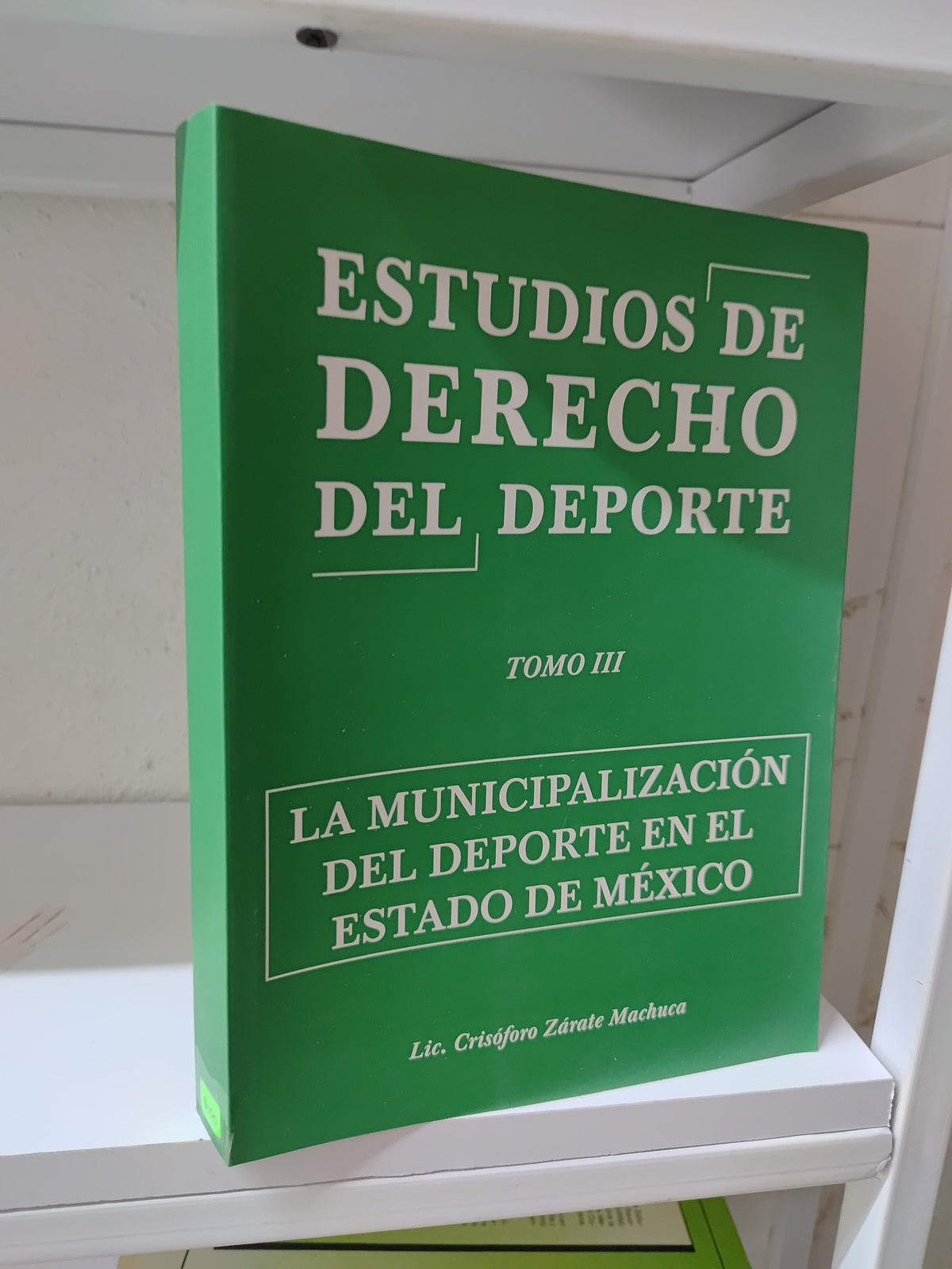 ESTUDIOS DE DERECHO DEL DEPORTE TOMO 3 POR CRISOFORO ZARATE MACHUECA USADO DERECHO JUAREZ 515