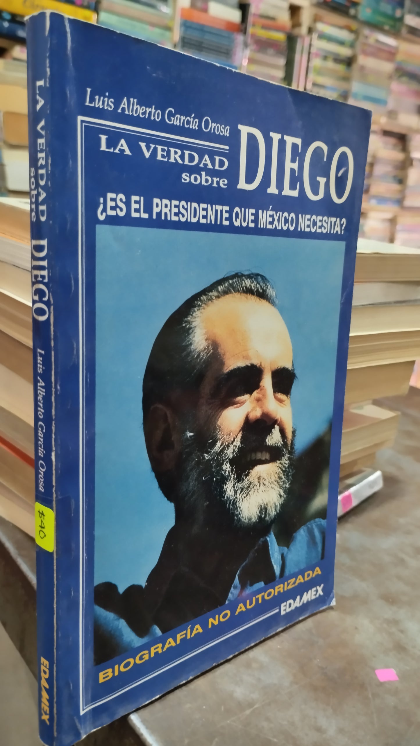 LA VERDAD SOBRE DIEGO POR LUIS ALBERTO GARCIA OROSA LIBRO USADO POLITICA ALDAMA