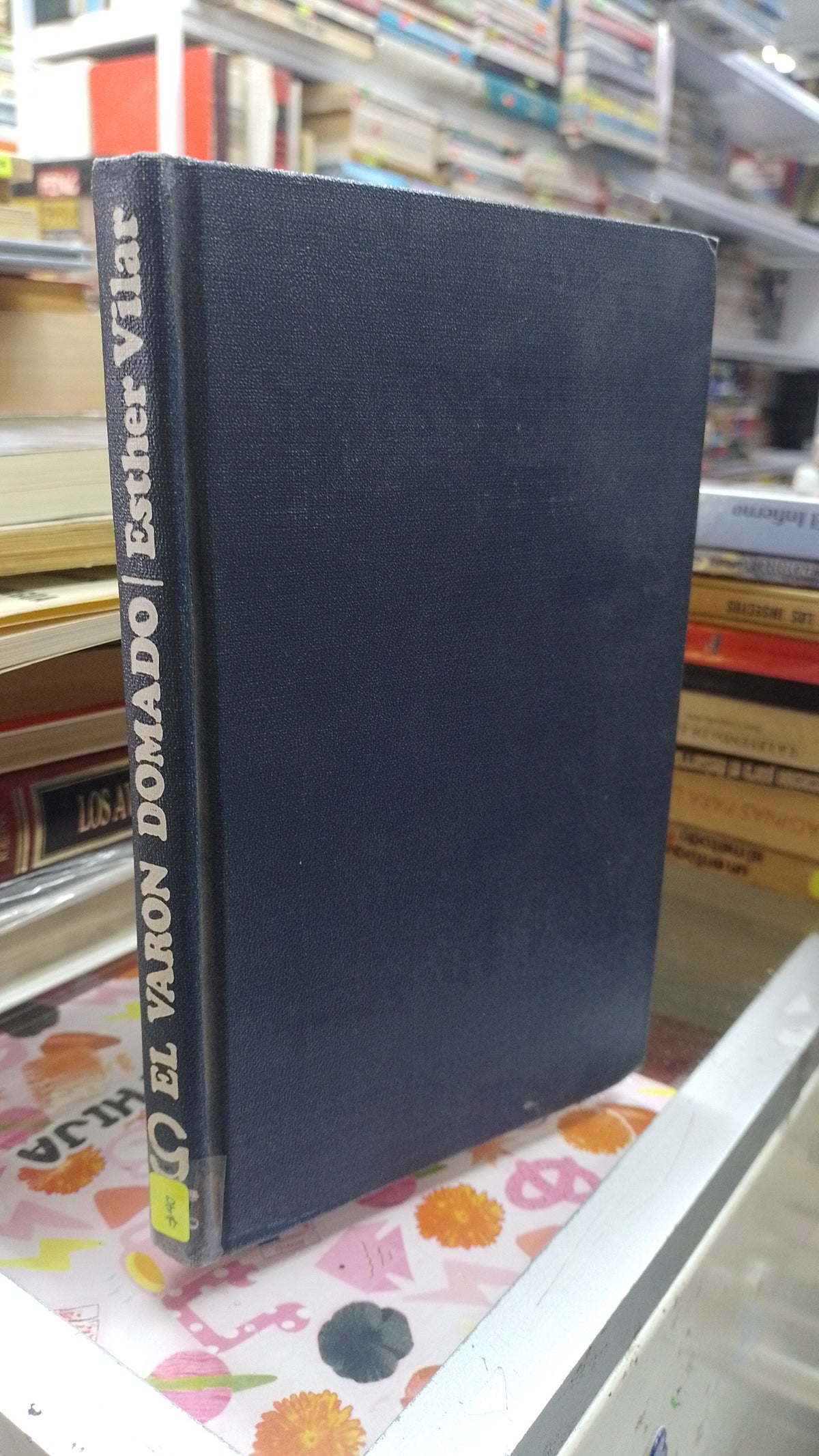 EL VARON DOMADO POR ESTHER VILAR USADO NOVELA INSTITUTO LITERATIO 207