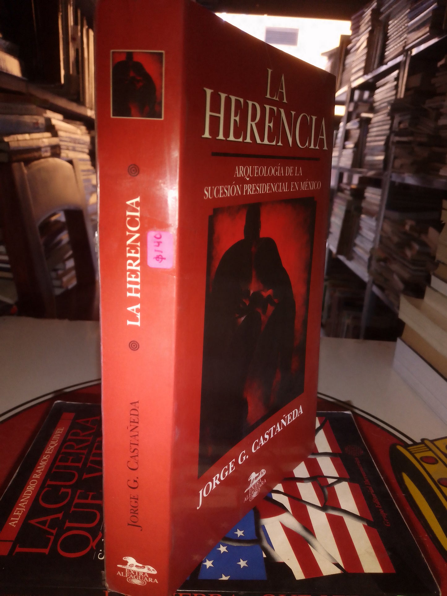 LA HERENCIA POR JORGE G CASTAÑEDA USADO POLÍTICA LITERARIO 207