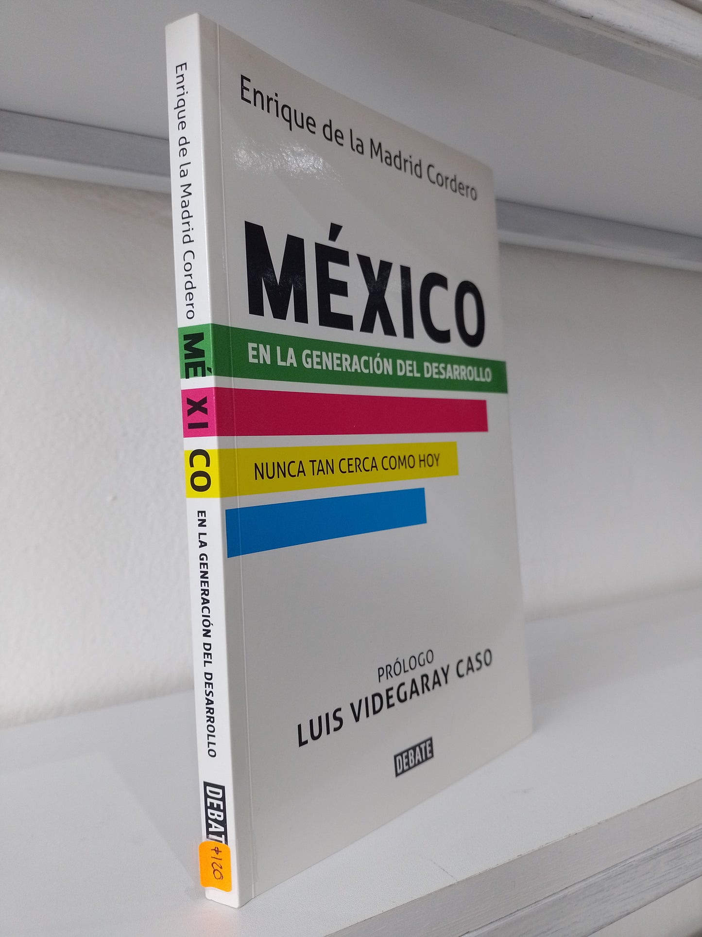MEXICO EN LA GENERACCION DEL DESARROLLO POR ENRIQUE DE LA MADRID CORDERO USADO POLITICA JUAREZ 515