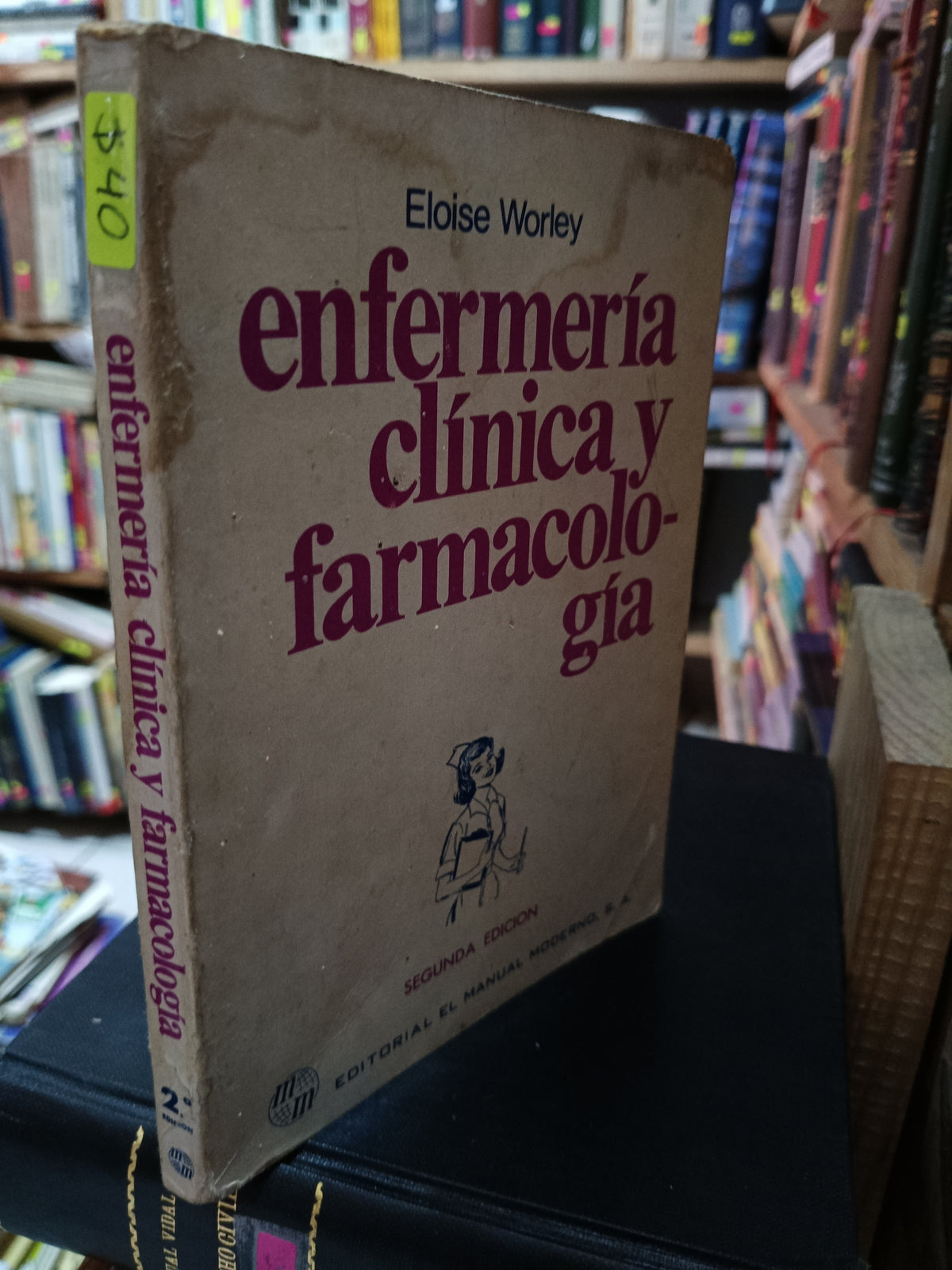 ENFERMERIA CLINICA Y FARMACOLOGIA ELOISE WORLEY USADO SALUD LITERARIO 305