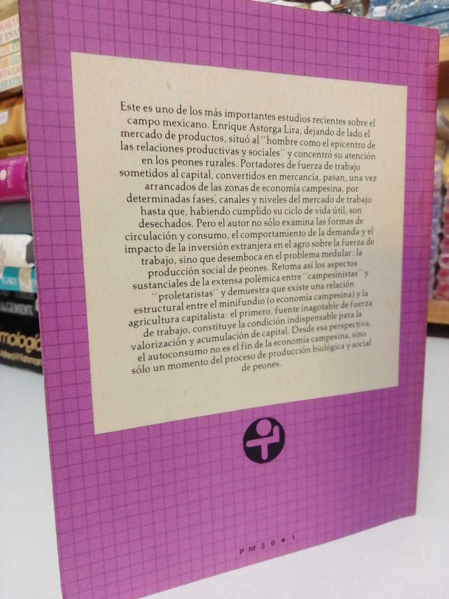 MERCADO DE TRABAJO RURAL EN MEXICO LA MERCANCIA HUMANA POR ENRIQUE ASTOGA LIRA USADO HISTORIA JUAREZ