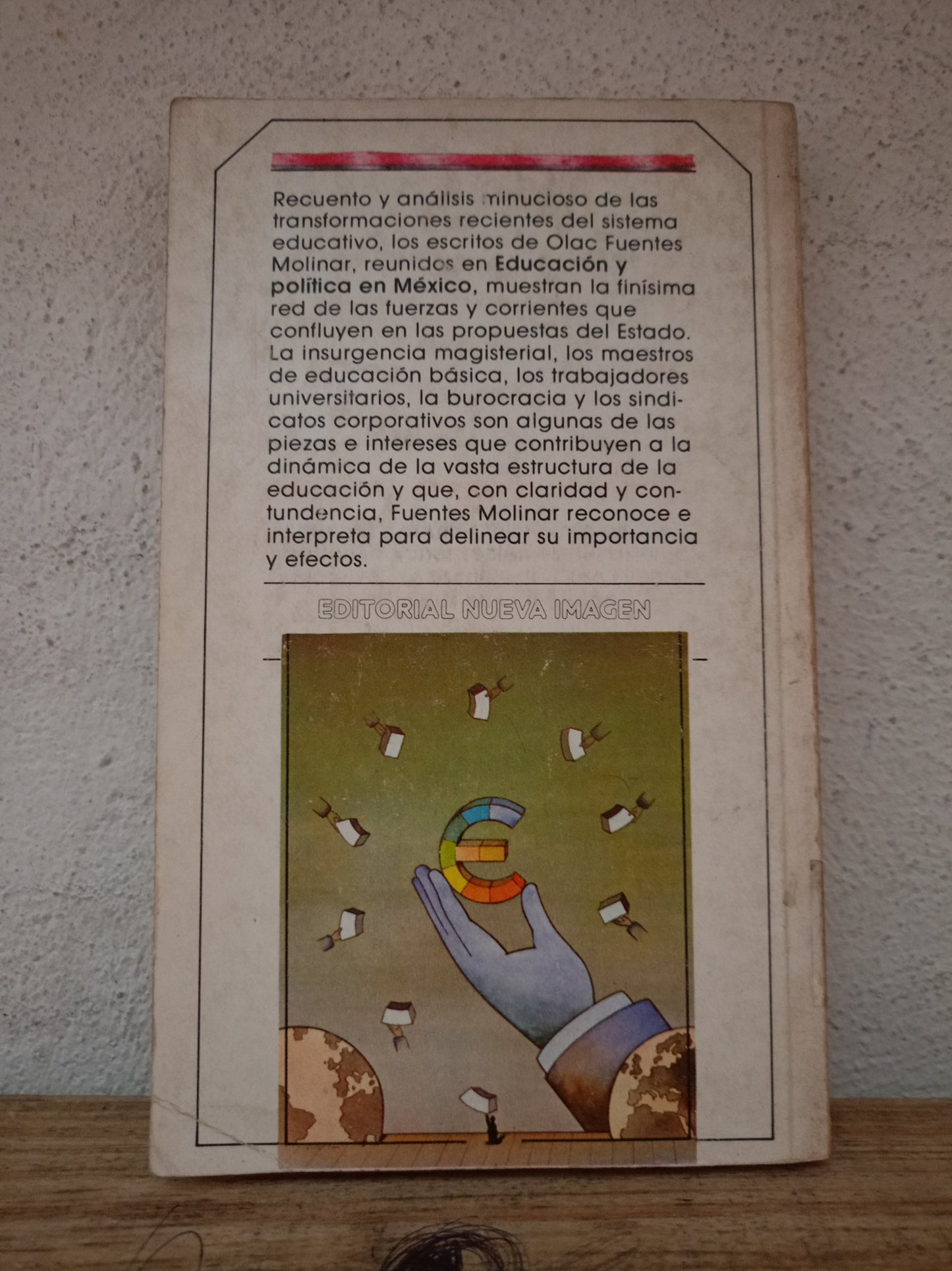 EDUCACIÓN Y POLÍTICA EN MÉXICO POR OLAC FUENTES MOLINAR USADO EDUCACIÓN LITERARIO 305