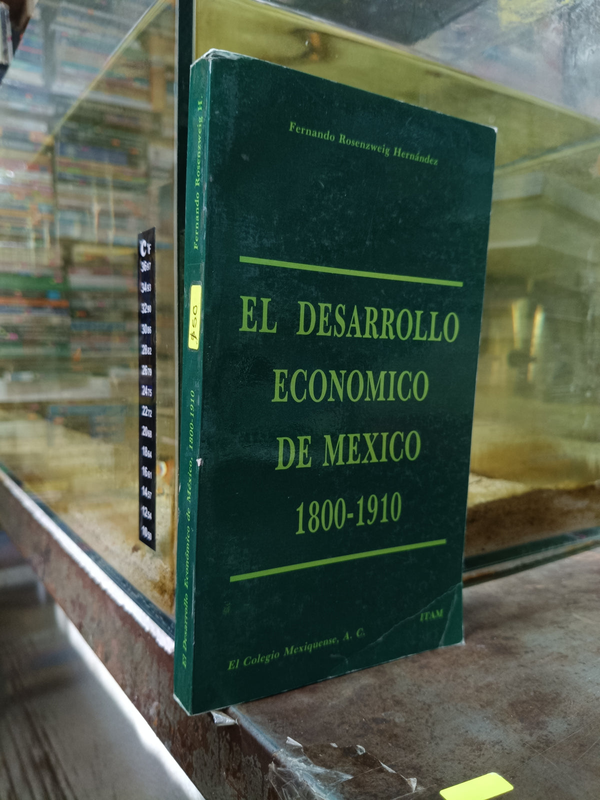 EL DESARROLLO ECONOMICO DE MEXICO 1800 1910 POR FERNANDO ROSENZWEIG HERNANDEZ USADO POLITICA ALDAMA