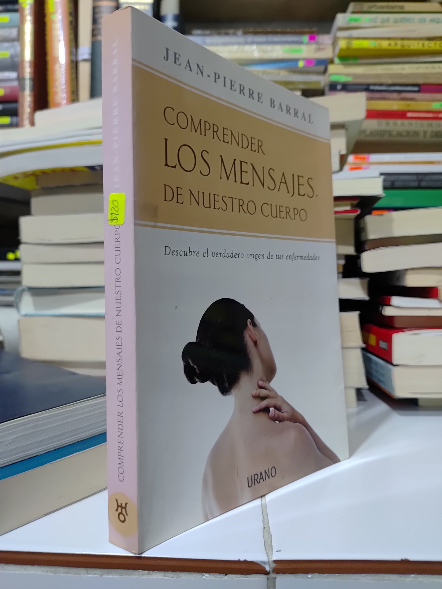 COMPRENDER LOS MENSAJES DE NUESTRO CUERPO POR JEAN PIERRE BARRAL USADO SUP PERSONAL JUAREZ 507