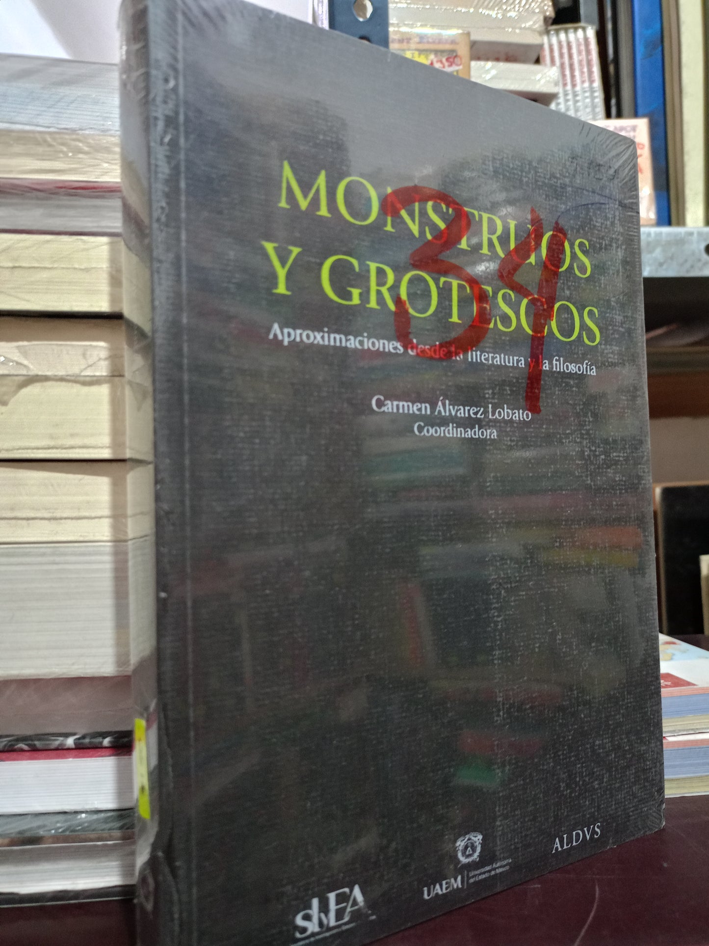 MONSTRUOS Y GROTESCOS APROXIMACION DESDE LA LITERATURA Y LA FILOSOFIA POR CARMEN ALVAREZ LOBATO NUEVO LITERARIO 305