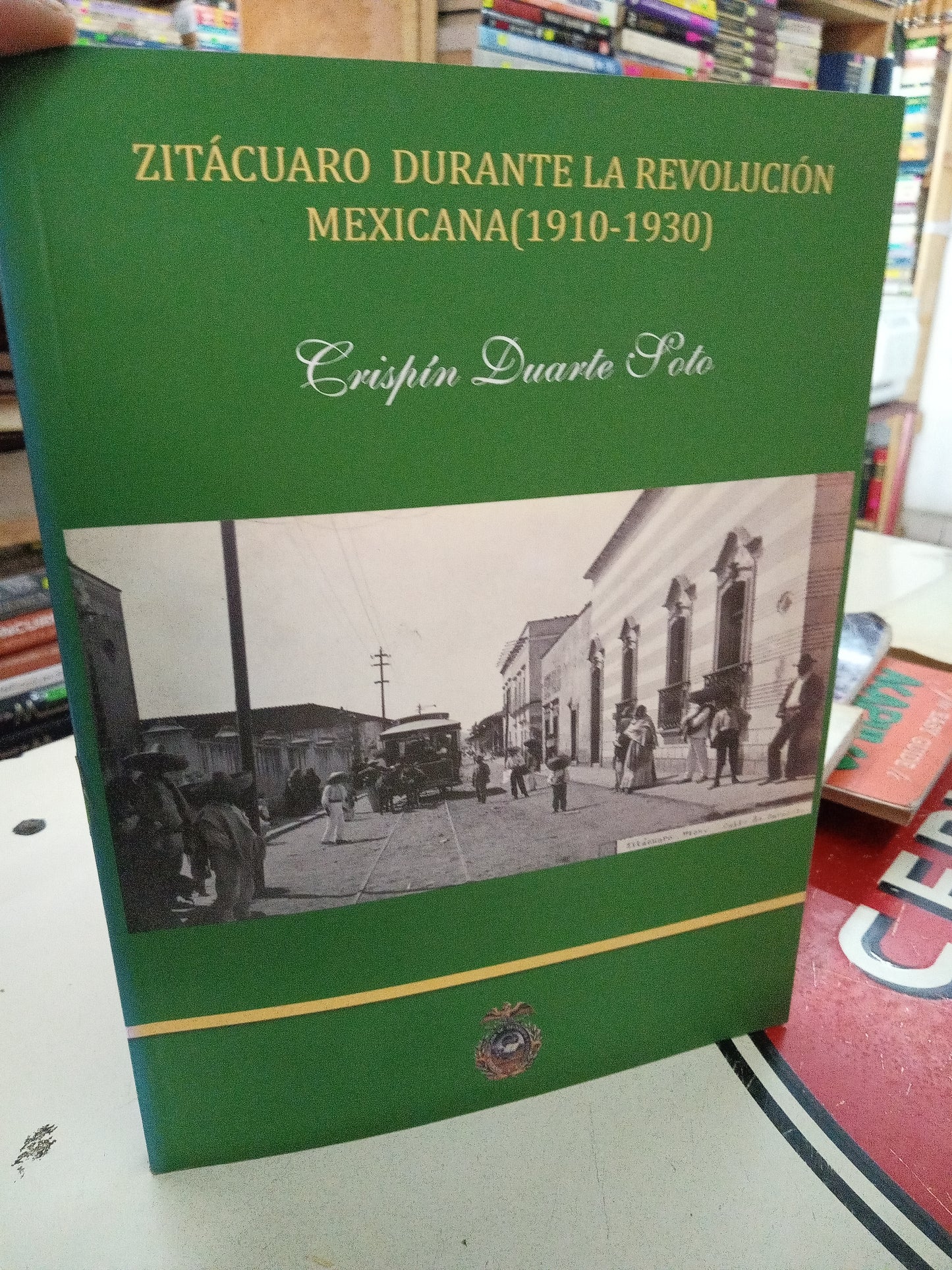 ZITÁCUARO DURANTE LA REVOLUCIÓN MEXICANA 1910 1930 POR CRISPIN DUARTE SOTO USADO TURISMO LITERARIO 207