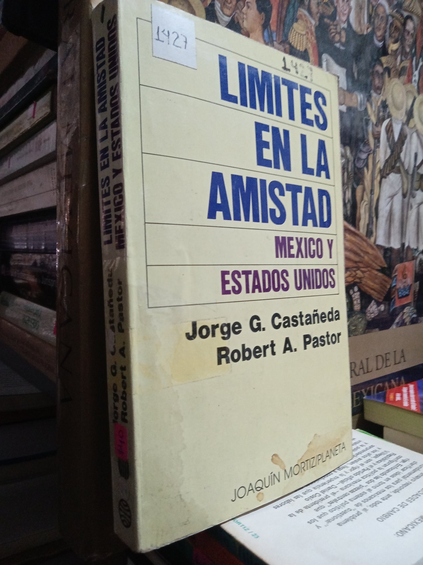 LIMITES EN LA AMISTAD MEXICO Y ESTADOS UNIDOS POR JORGE G CASTAÑEDA Y ROBERT A PASTOR USADO SUPERACION PERSONAL JUÁREZ
