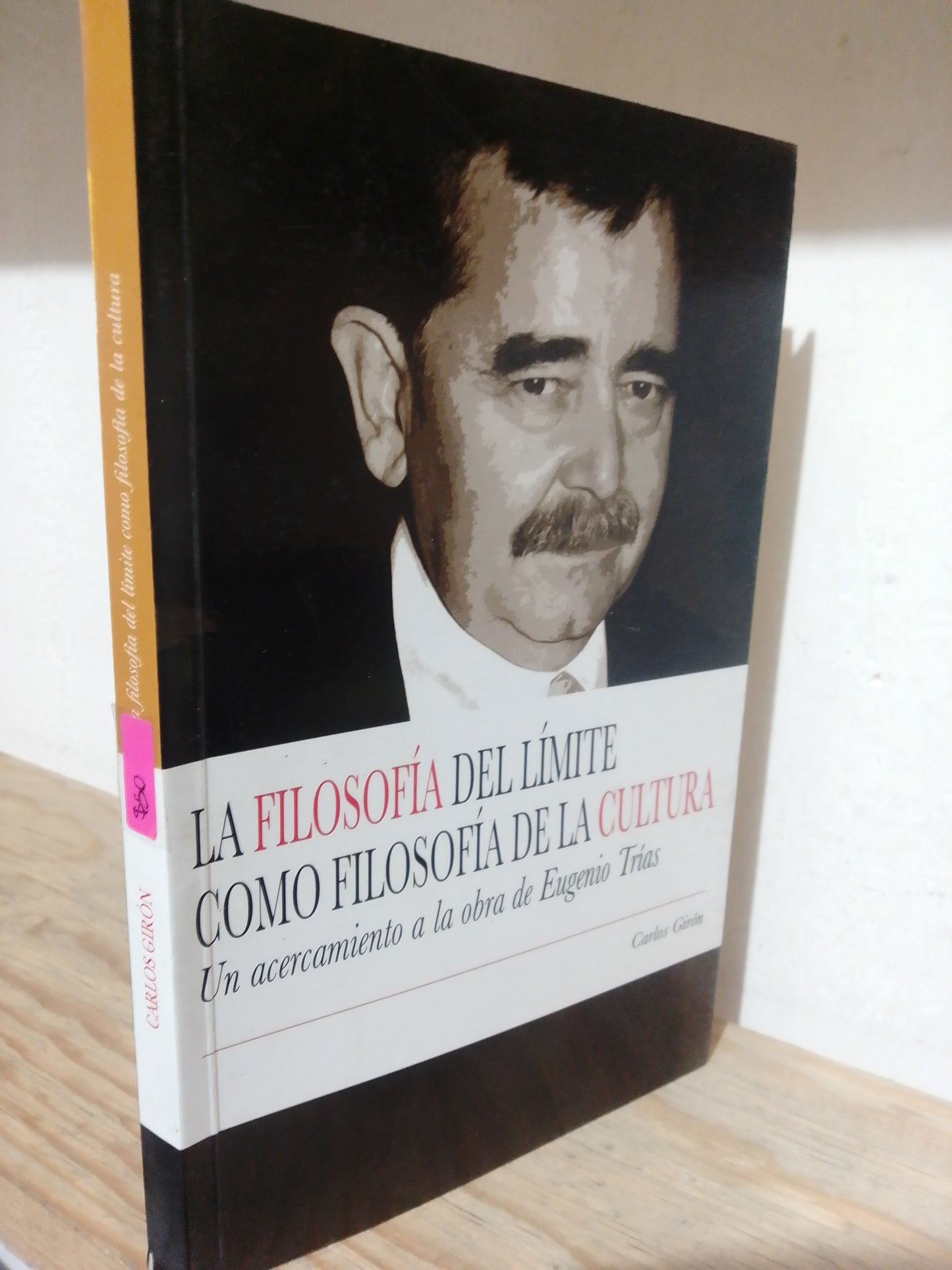 LA FILOSOFIA DEL LIMITE COMO FILOSOFIA DE LA CULTURA POR CARLOS GIRON USADO FILOSOFIA JUAREZ