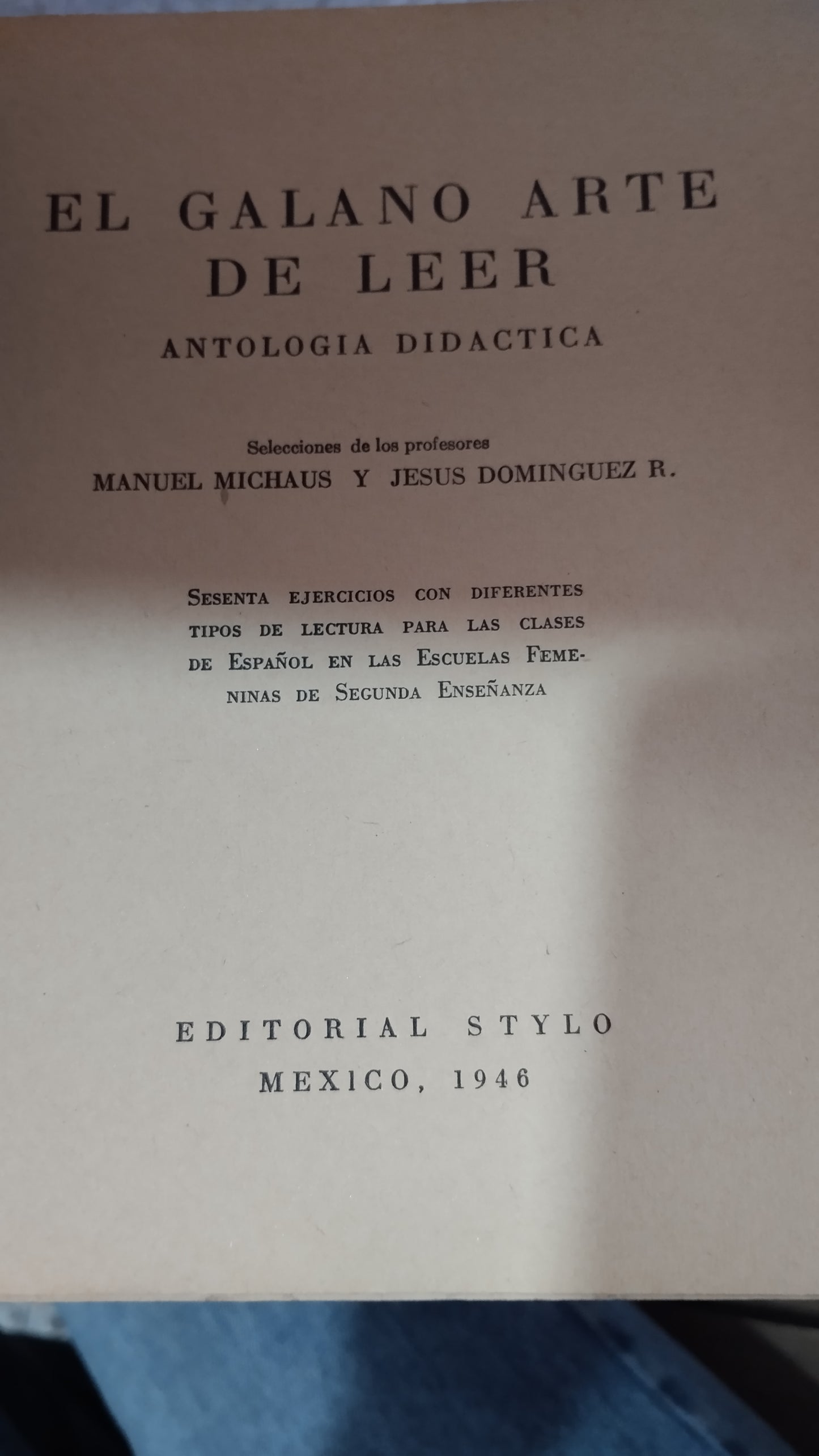 EL GALANO ARTE DE LEER POR MANUEL MICHAUS Y JESUS DOMINGUEZ LIBRO USADO EDUCACIÓN ALDAMA