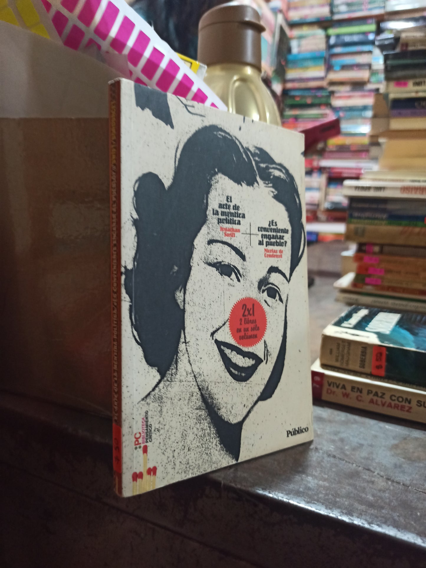 EL ARTE DE LA MENTIRA POLITICA POR JONATHAN SWIFT Y ¿ES CONVENIENTE ENGAÑAR AL PUEBLO? POR NICOLAS CONDERCET USADO NOVELAS ALDAMA