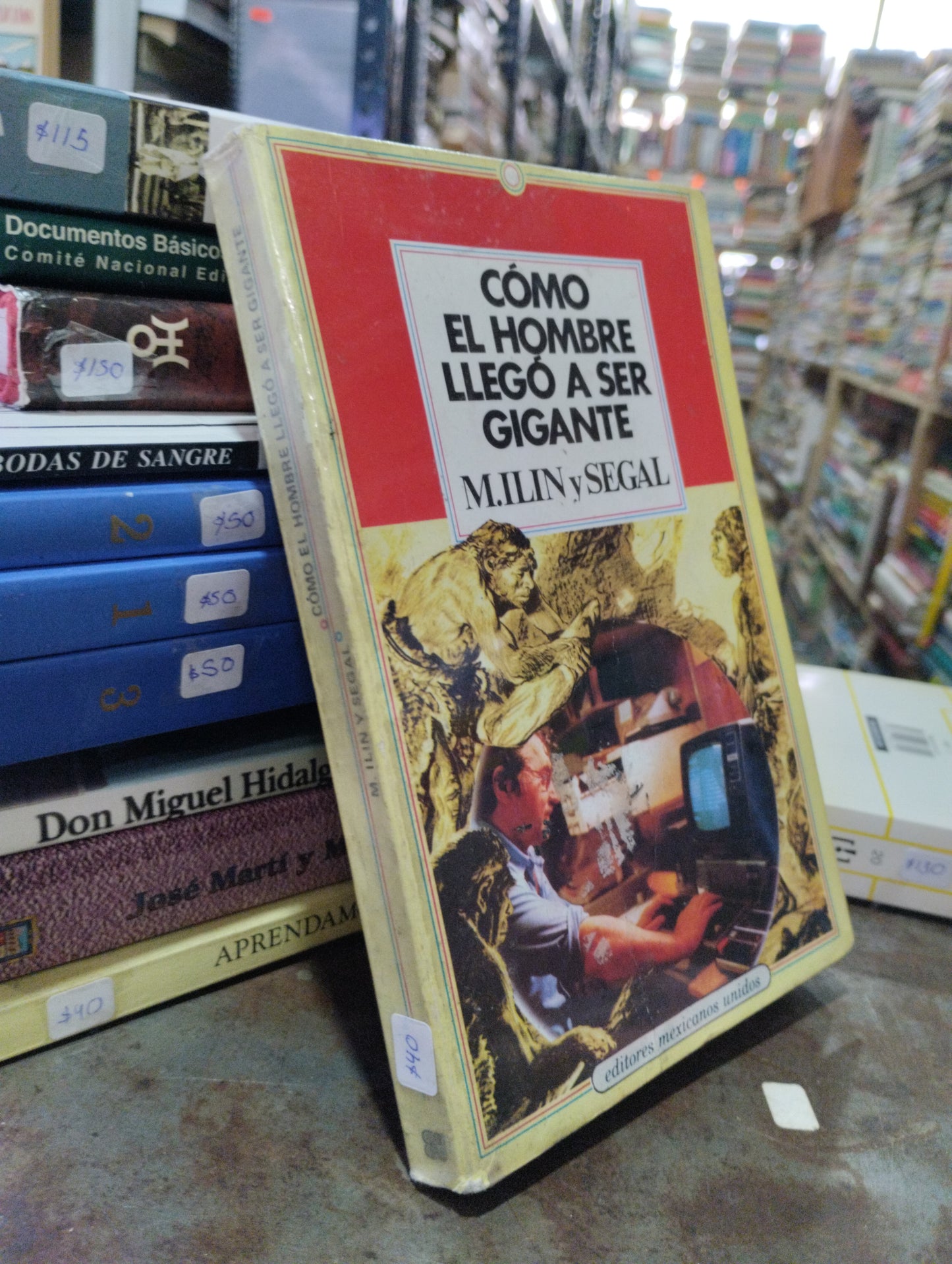COMO EL HOMBRE LLEGO A SER GIGANTE POR M ILIN Y SEGAL USADO NOVELAS ALDAMA