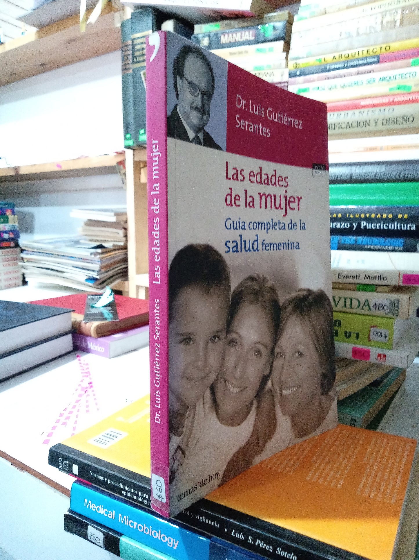 LAS EDADES DE LA MUJER GUIA COMPLETA DE LA SALUD FEMENINA POR DR LUIS GUTIERREZ SERANTES USADO SALUD JUAREZ