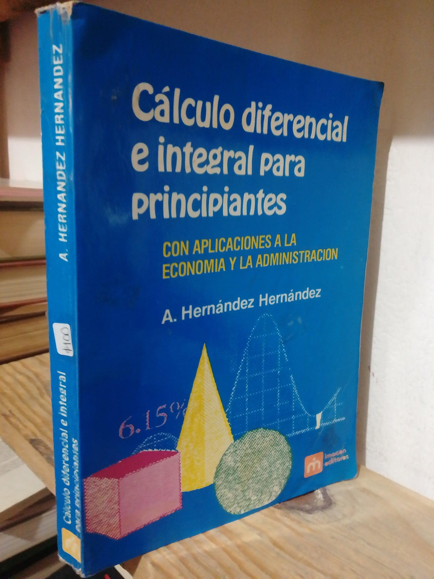 CALCULO DIFERENCIAL E INTEGRAL PARA PRINCIPIANTES POR A. HERNANDEZ HERNANDEZ