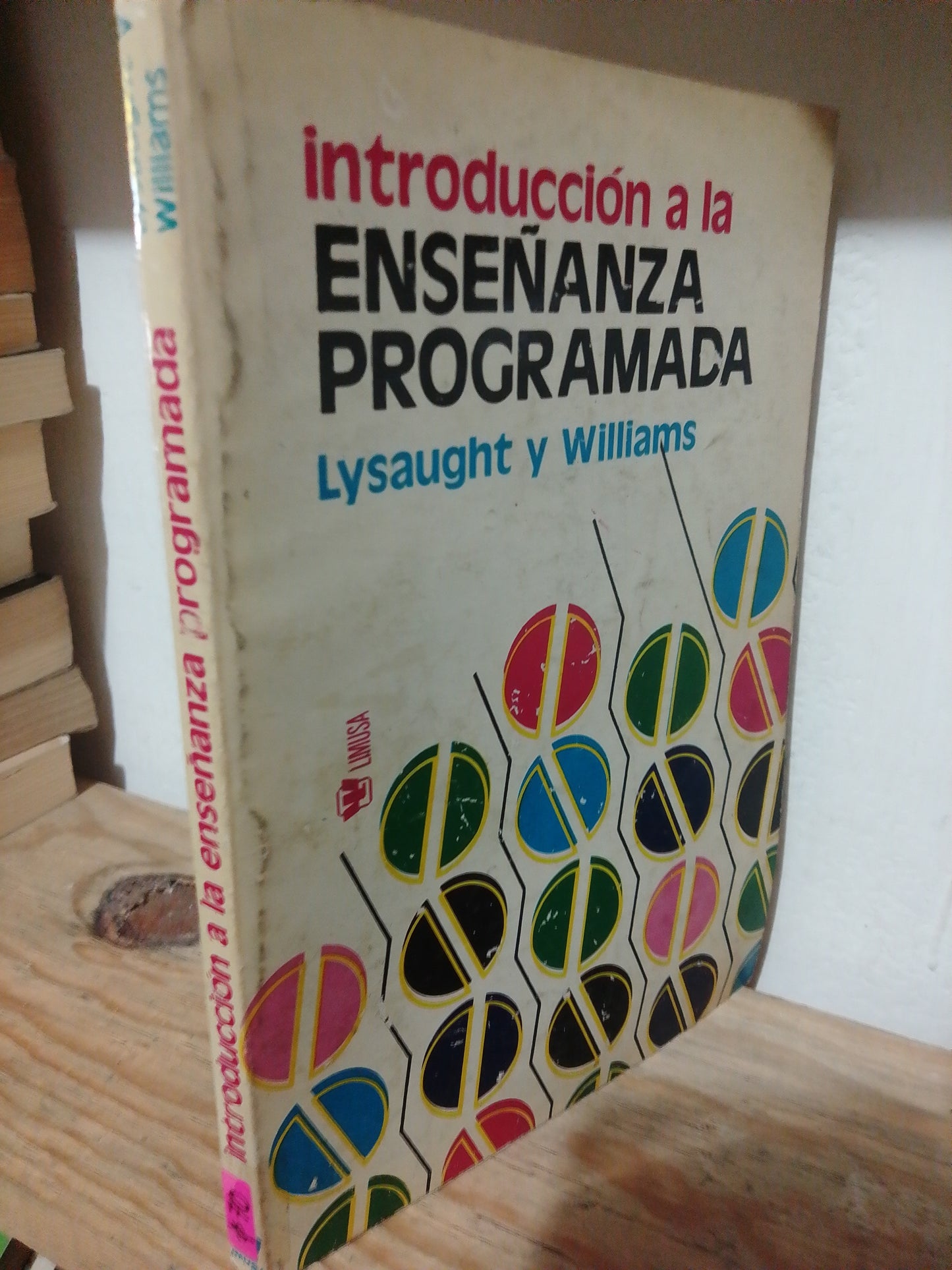 INTRODUCCION A LA ENSEÑANZA PROGRAMADA POR LYSAUGHT Y WILLIAMS USADO PSICOLOGIA JUAREZ