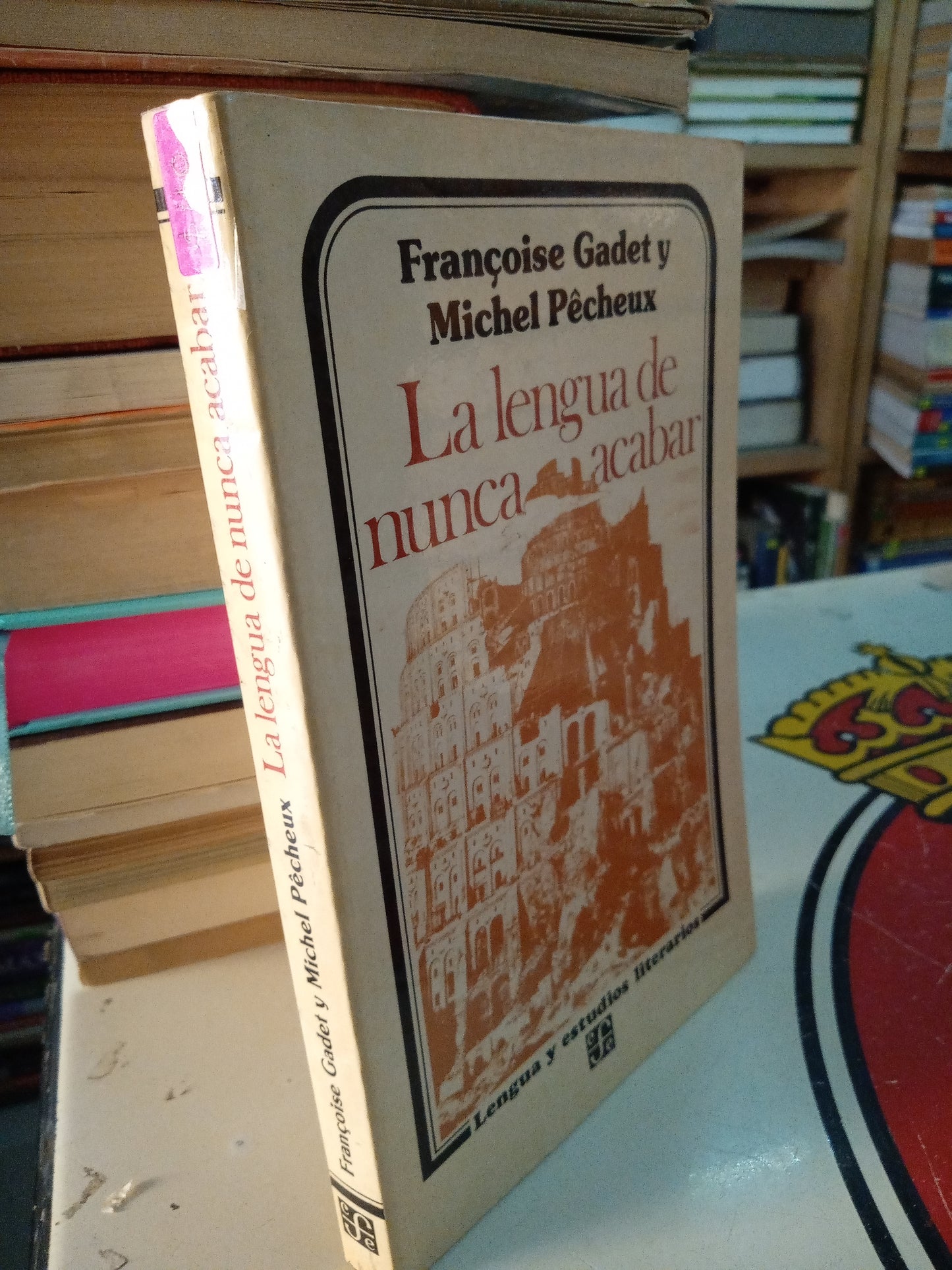 LA LENGUA DE NUNCA ACABAR POR FRANCOISE GADET Y MICHEL PECHEUX USADO SOCIOLOGIA LITERARIO 207