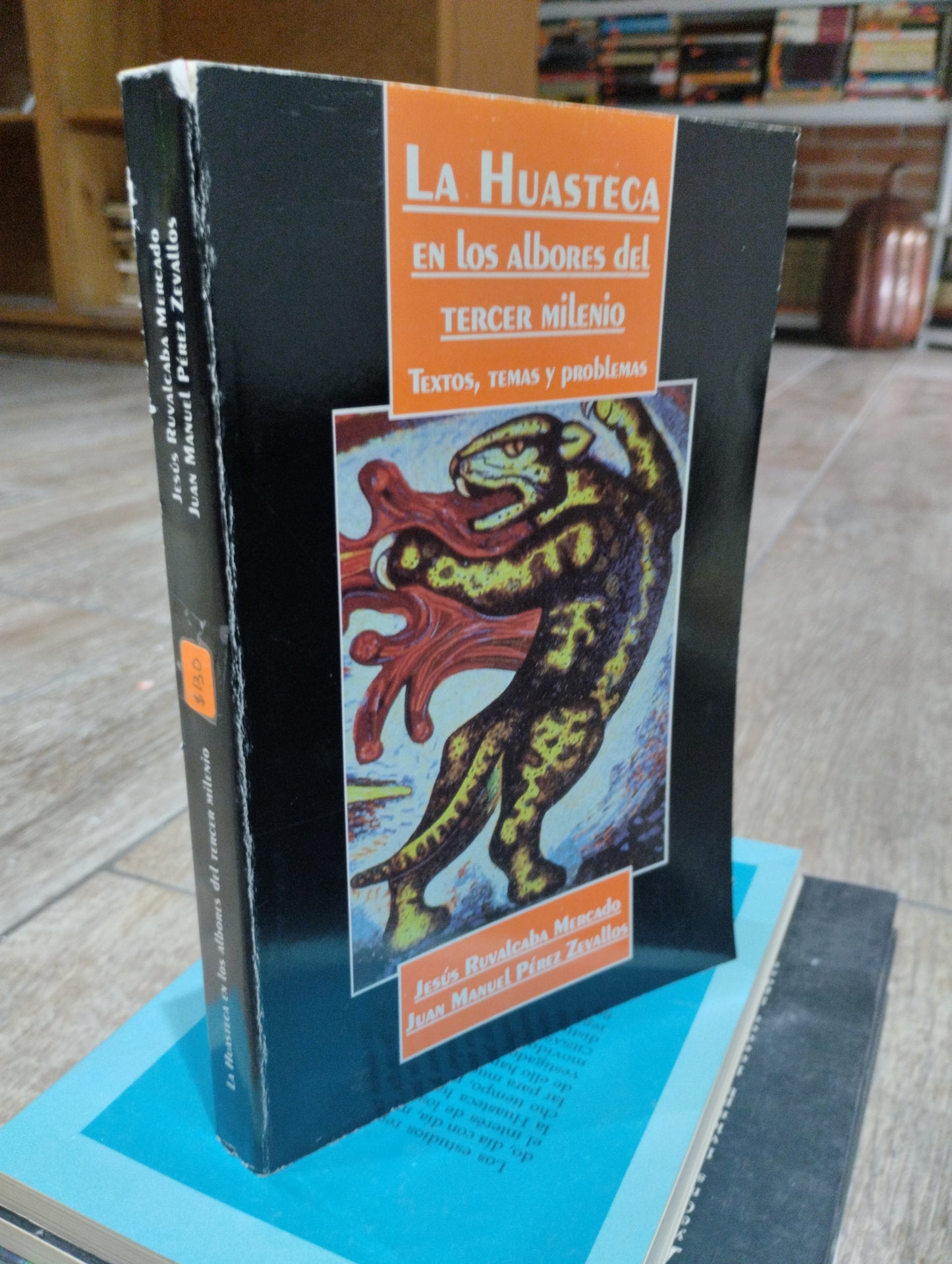 LA HUASTECA EN LOS ALBORES DEL TERCER MILENIO POR JESUS RUVALCABA MERCADO JUAN MANUEL OEREZ ZEVALLOS USADO HISTORIA JUAREZ 515