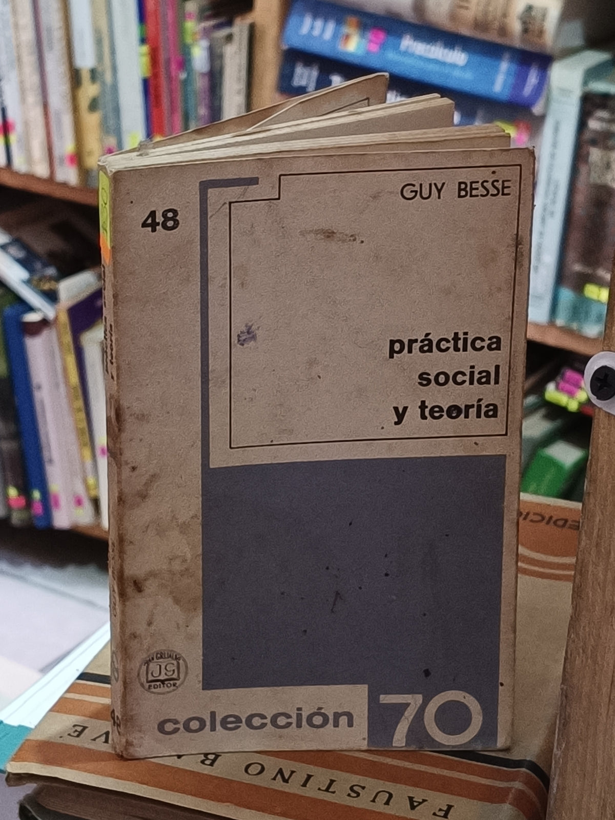 PRACTICA SOCIAL Y TEORIA GUY BESSE USADO SOCIOLOGIA LITERARIO 305